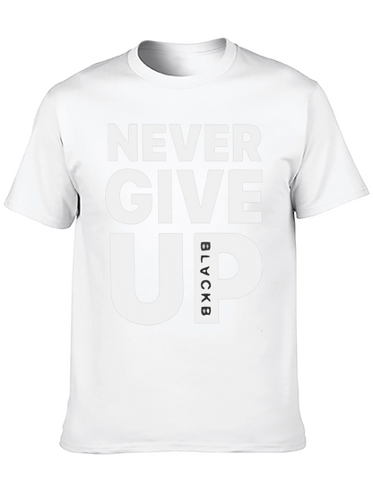 Never Give Up Black T-Shirt Motivational Graphic Tee