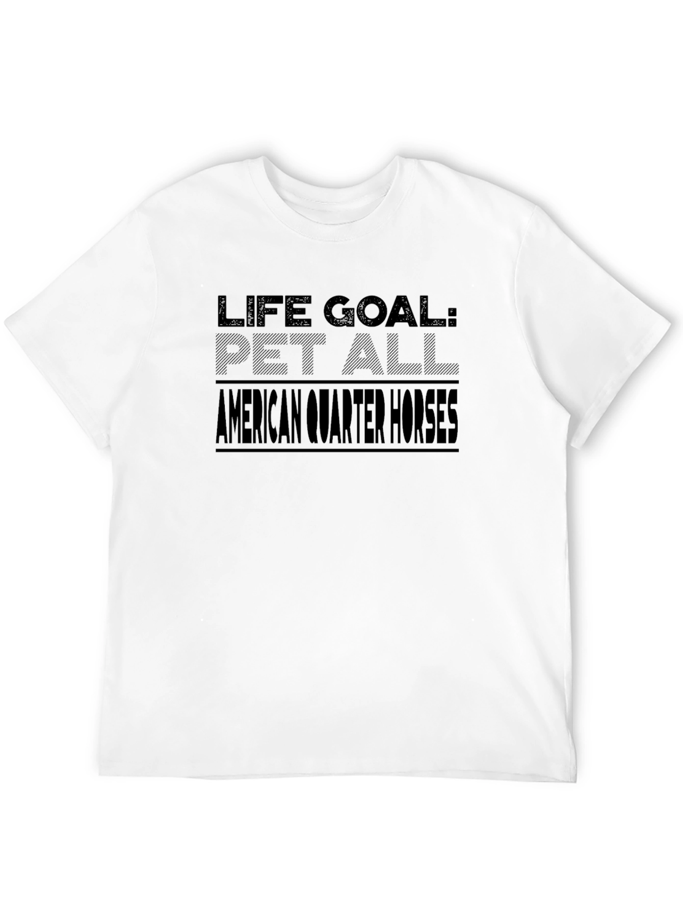 Life Goal Pet All American Quarter Horses T-Shirt