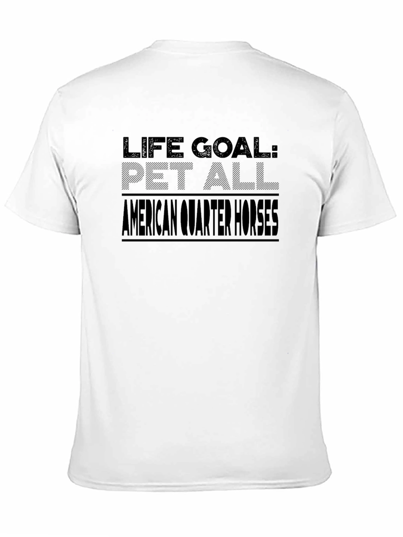 Life Goal Pet All American Quarter Horses T-Shirt