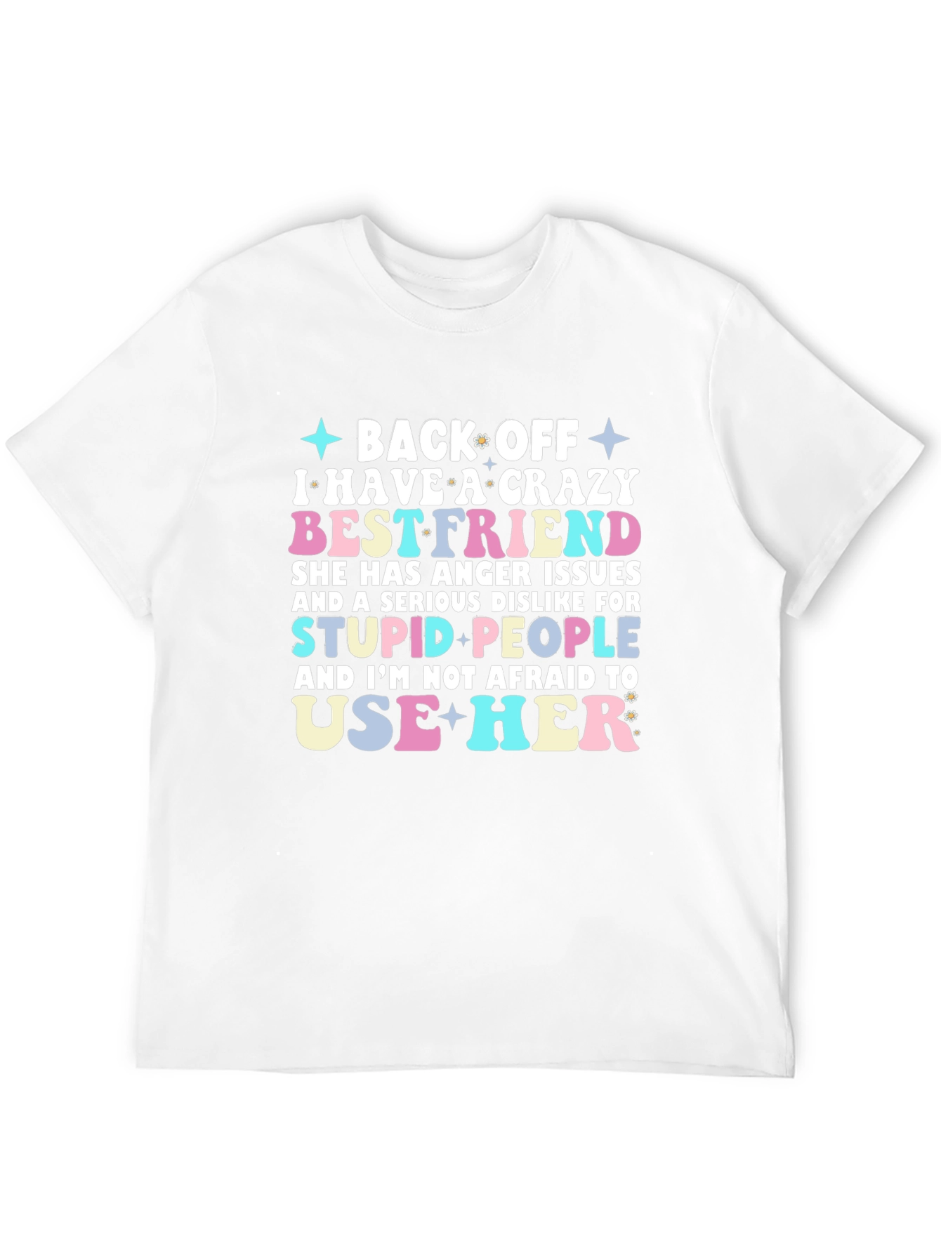 Crazy Best Friend T-Shirt - Back Off Graphic Tee