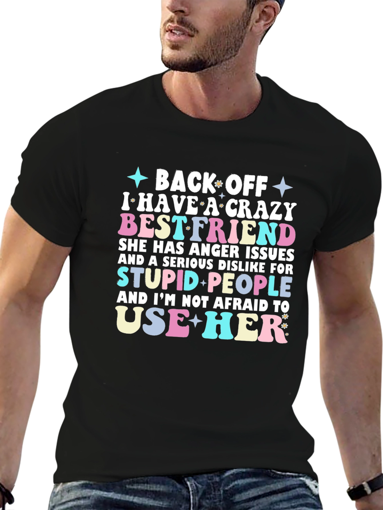 Crazy Best Friend T-Shirt - Back Off Graphic Tee