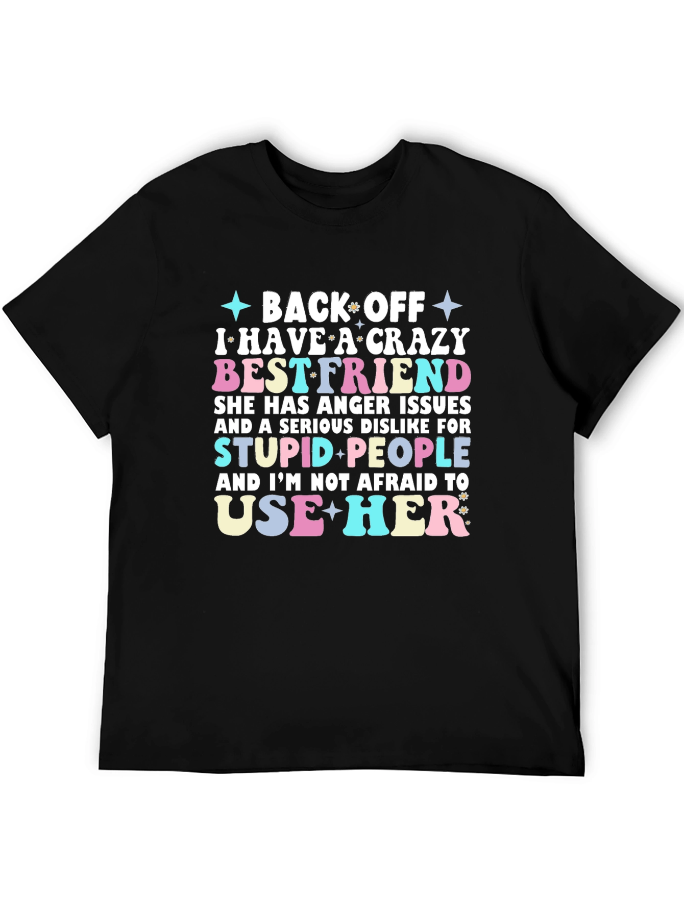 Crazy Best Friend T-Shirt - Back Off Graphic Tee