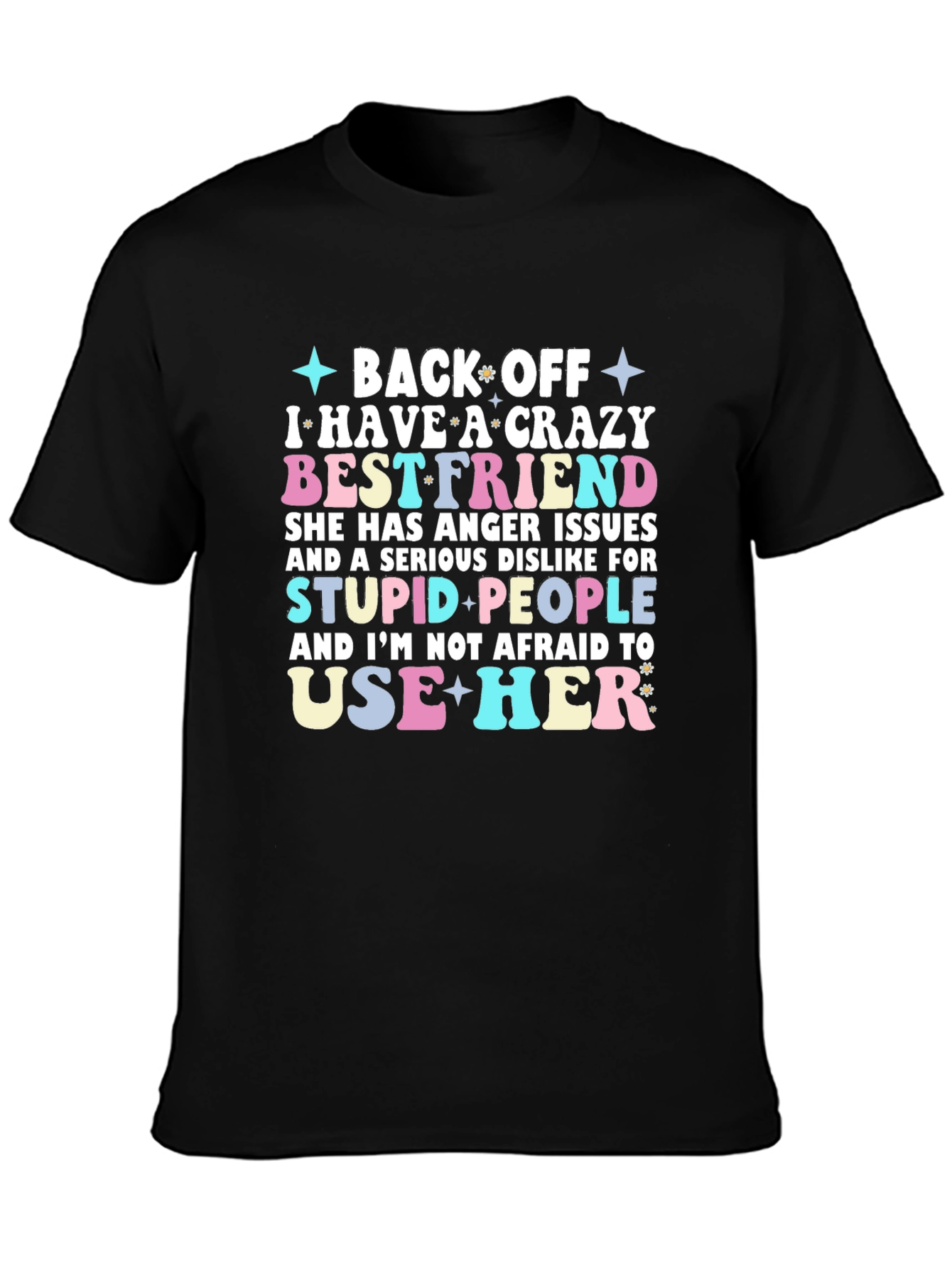 Crazy Best Friend T-Shirt - Back Off Graphic Tee