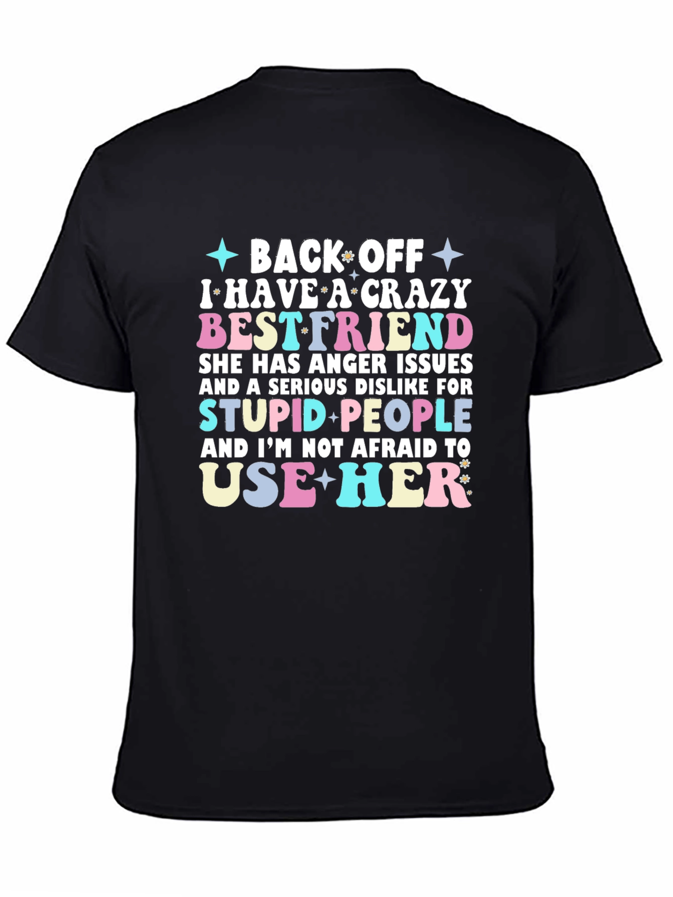 Crazy Best Friend T-Shirt - Back Off Graphic Tee