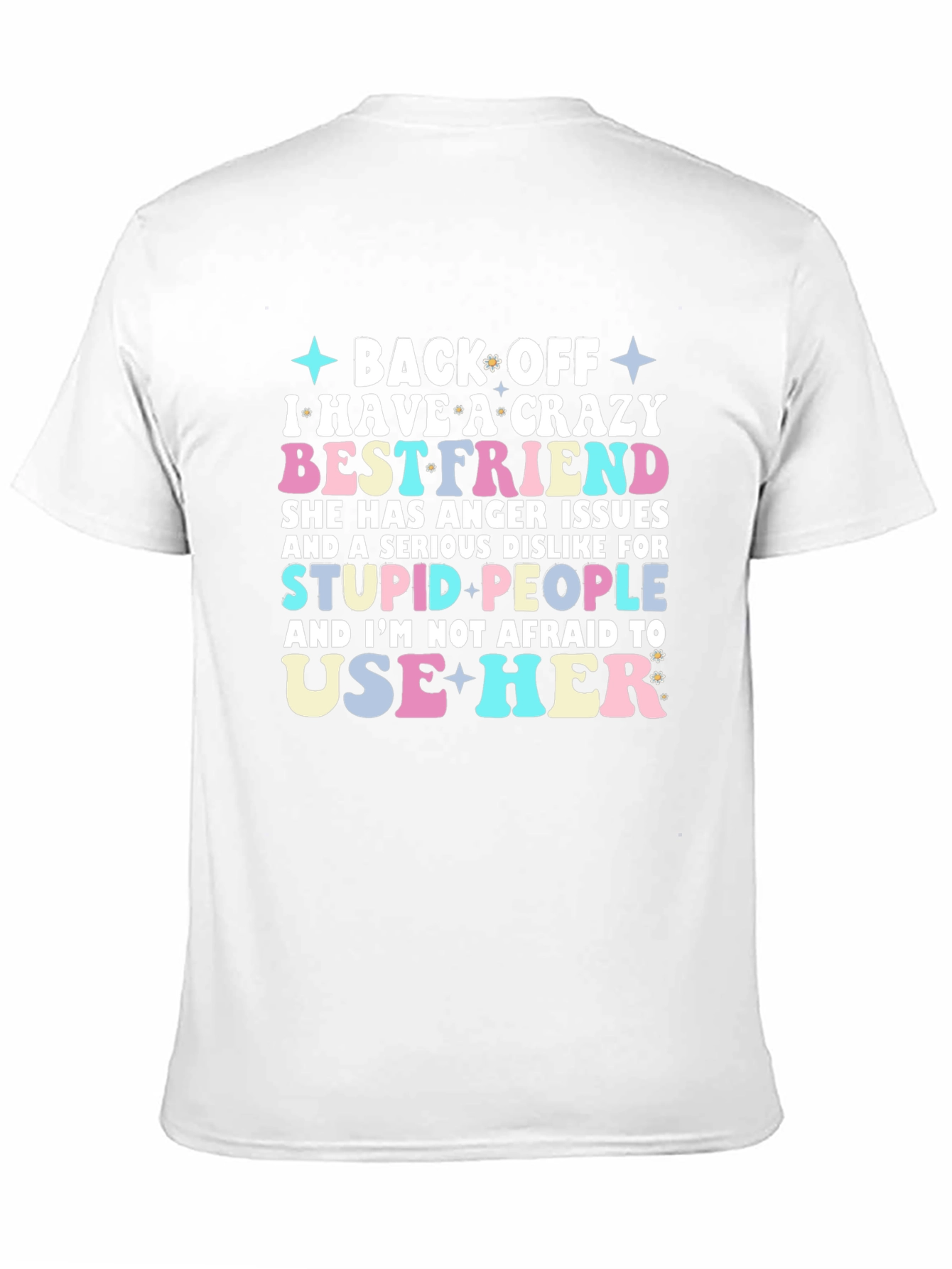 Crazy Best Friend T-Shirt - Back Off Graphic Tee