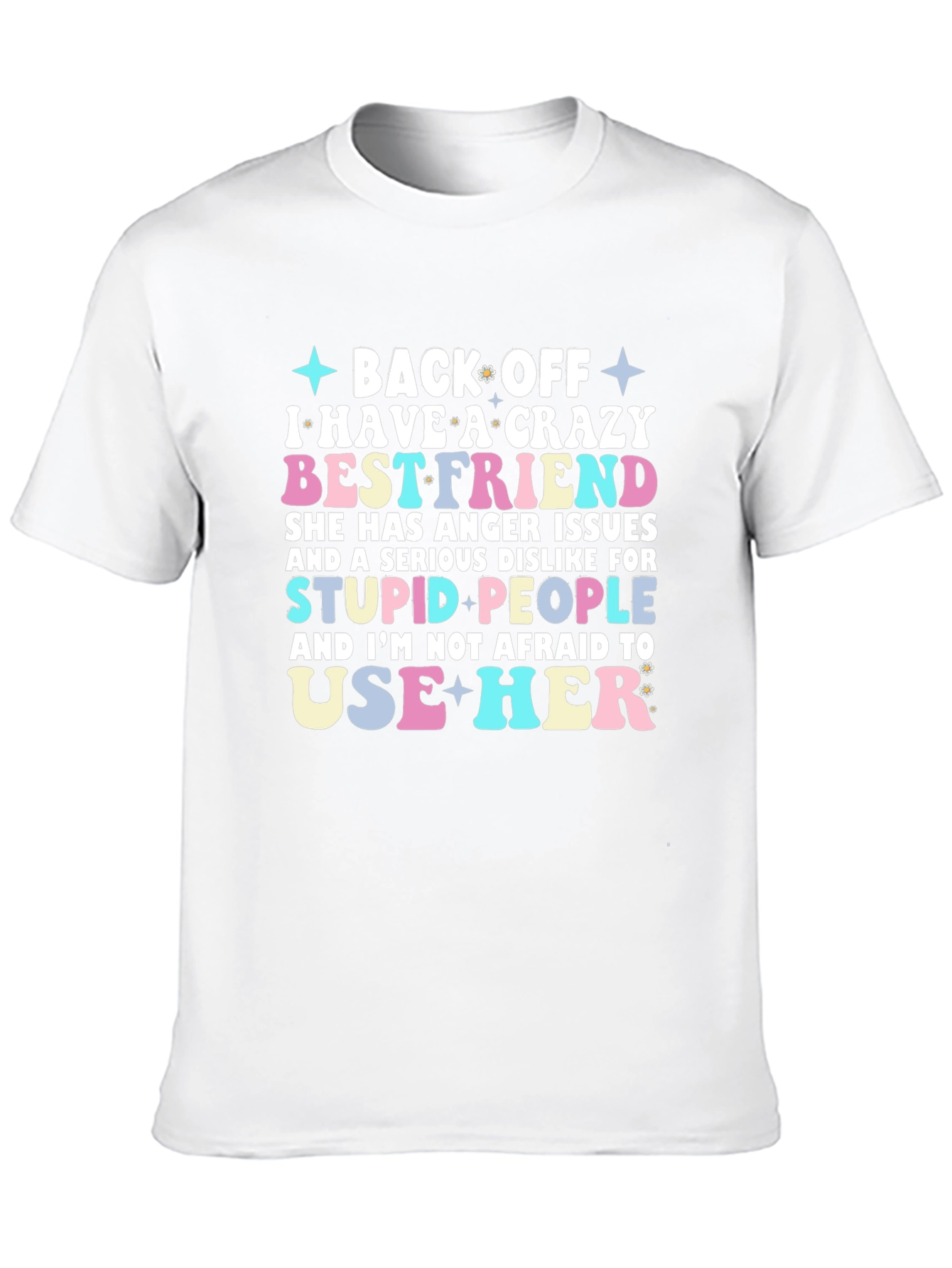 Crazy Best Friend T-Shirt - Back Off Graphic Tee