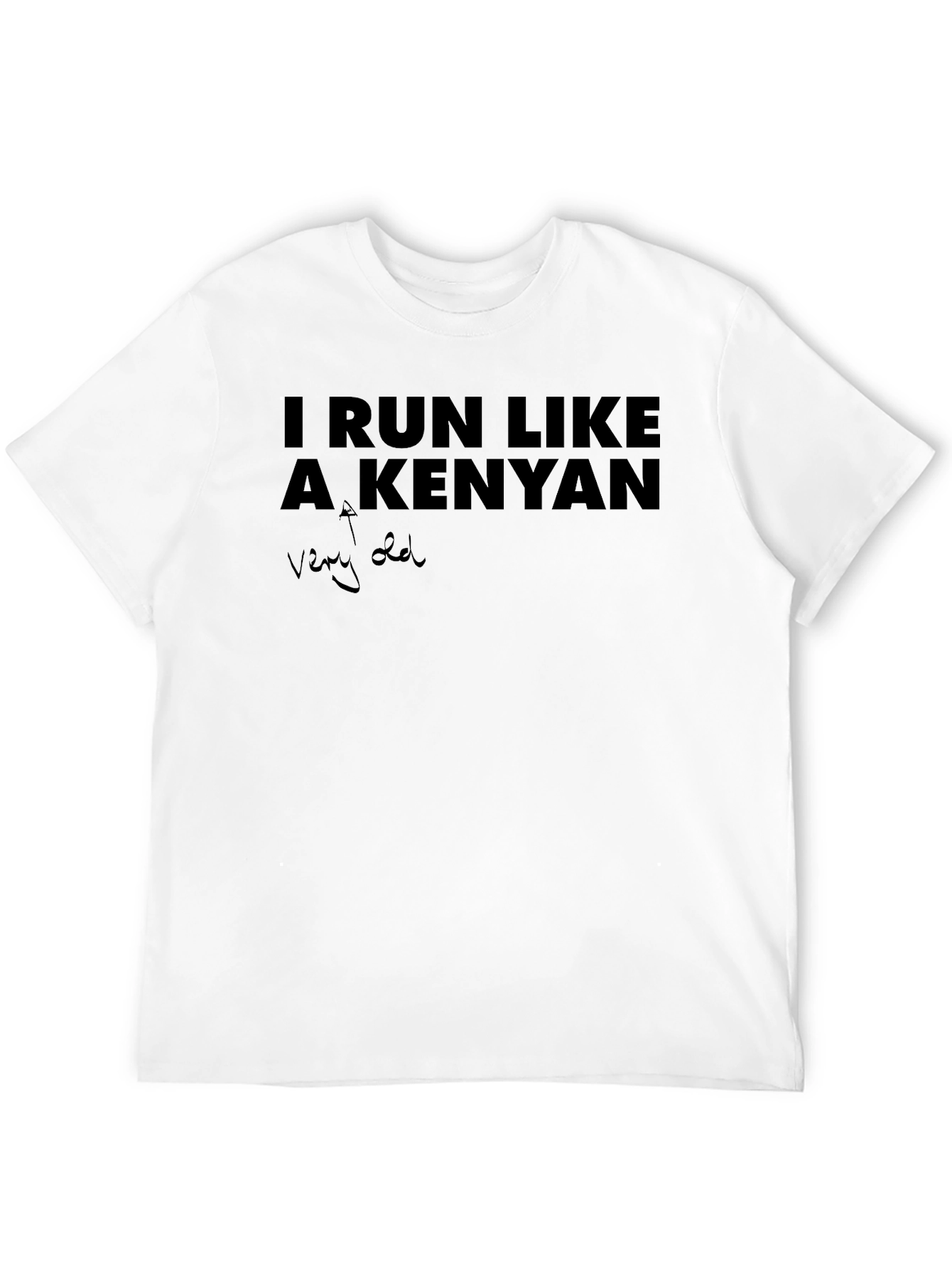 I Run Like a Kenyan Graphic Tee