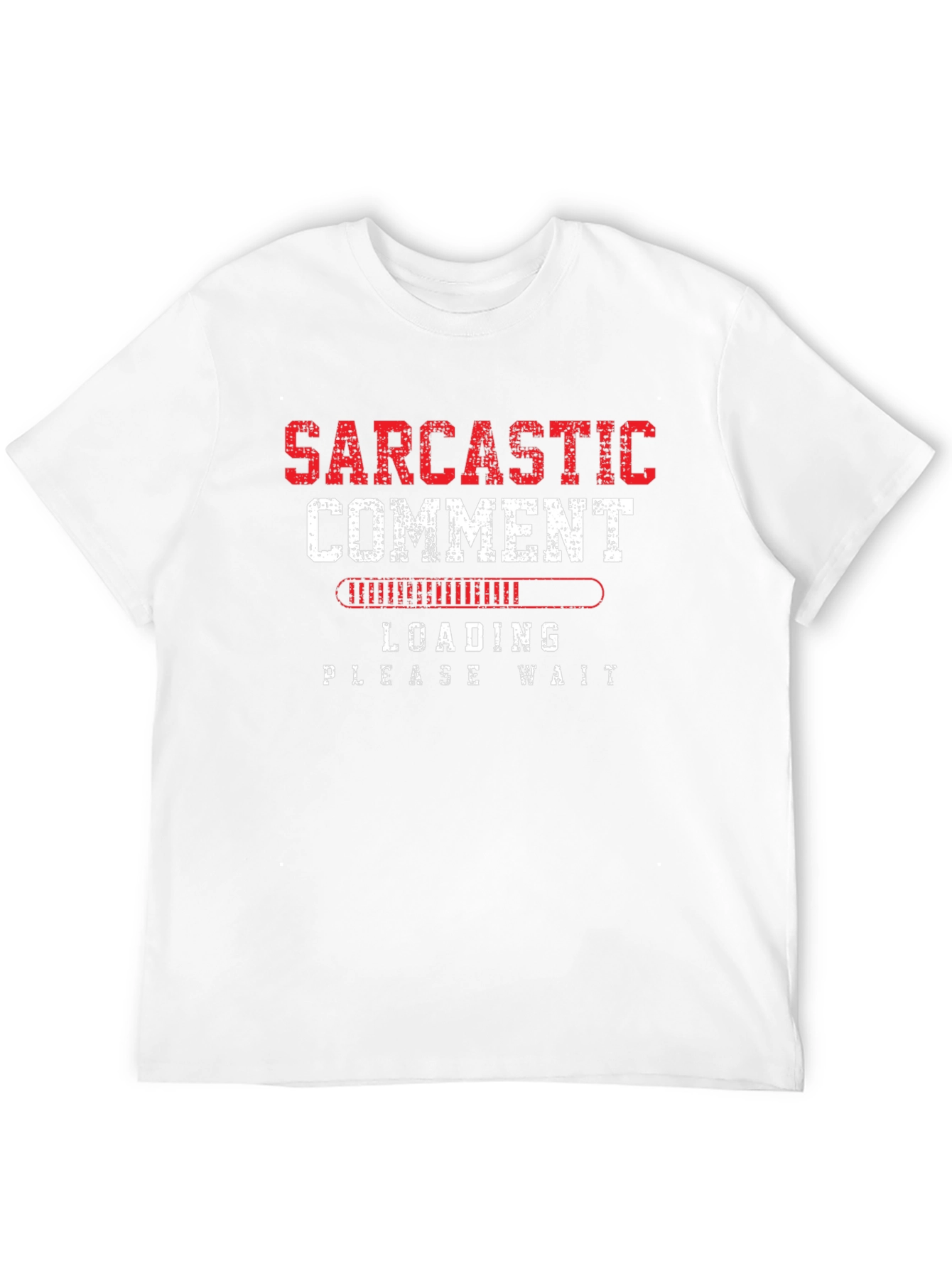 Sarcastic Comment Loading Graphic Tee