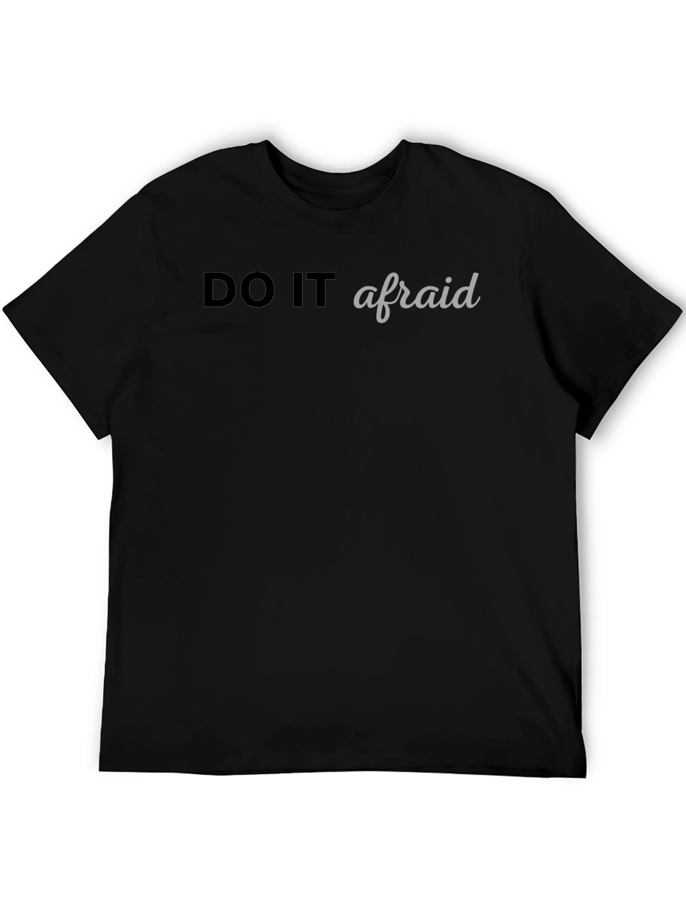 Do It Afraid Graphic Tee - Black Casual T-Shirt