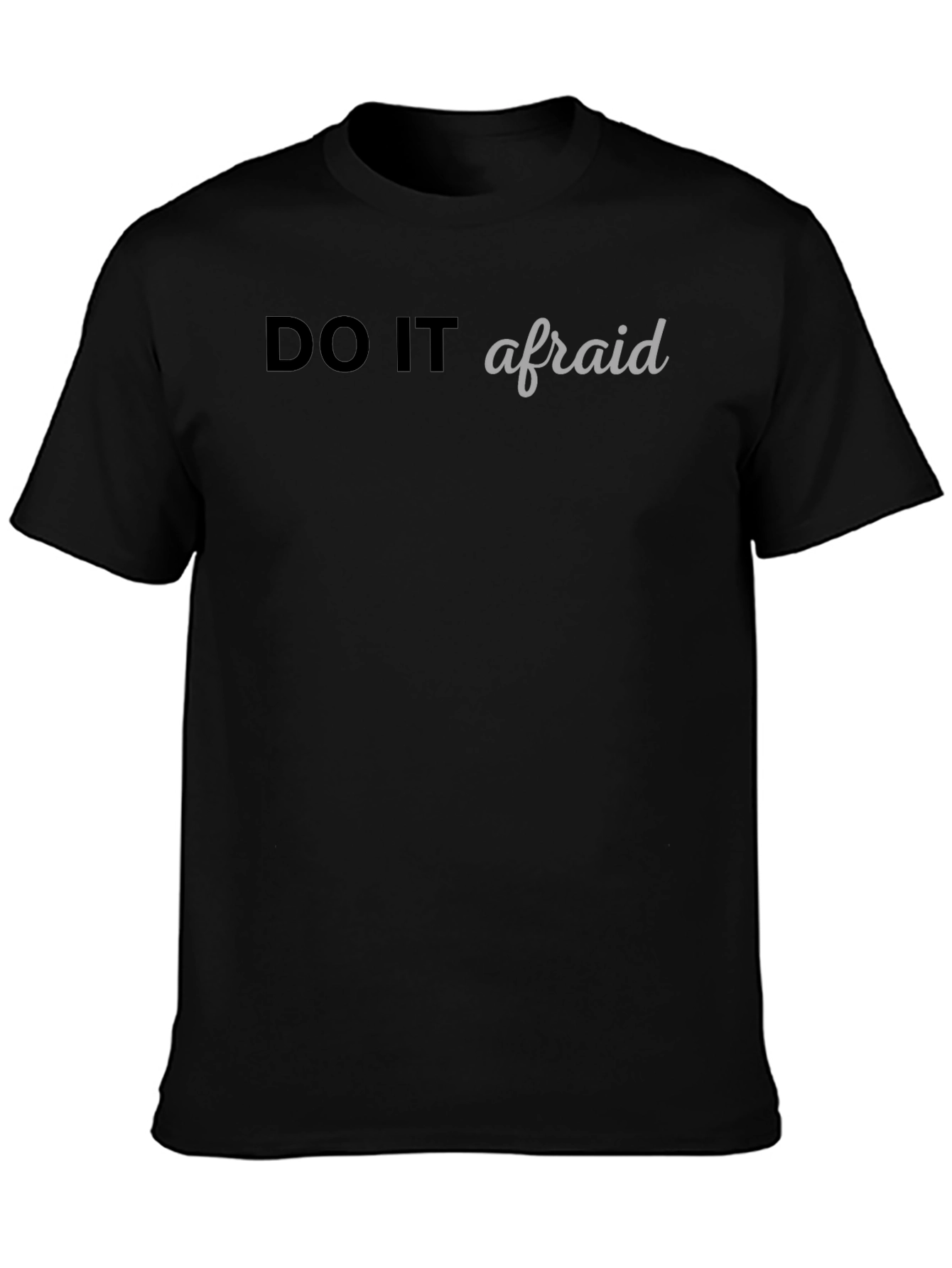 Do It Afraid Graphic Tee - Black Casual T-Shirt