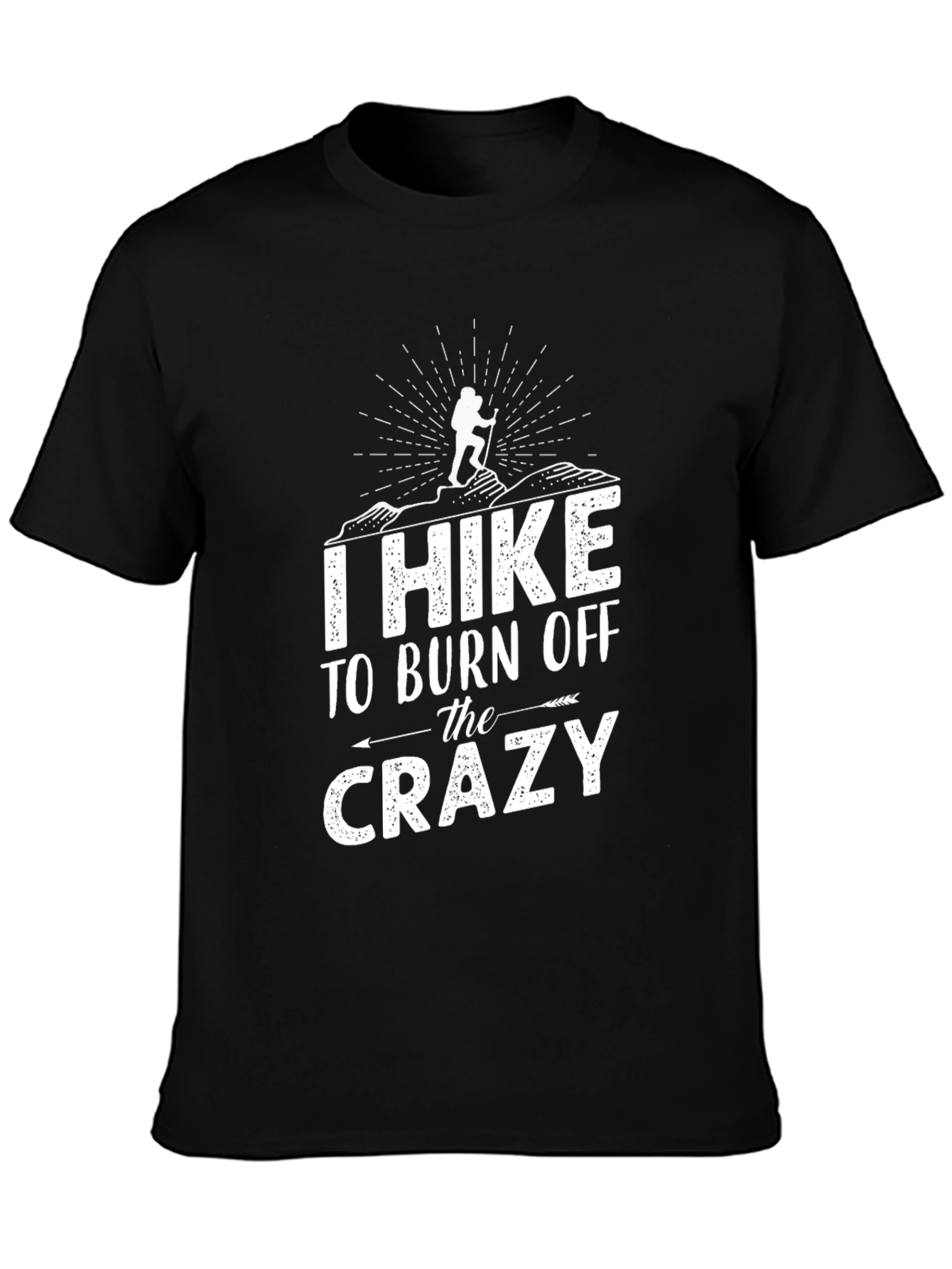 I Hike To Burn Off The Crazy Graphic T-Shirt