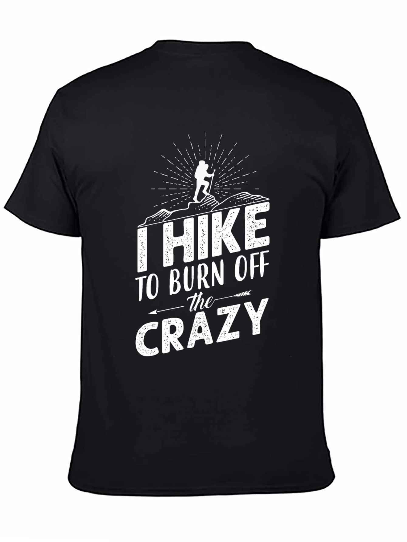 I Hike To Burn Off The Crazy Graphic T-Shirt