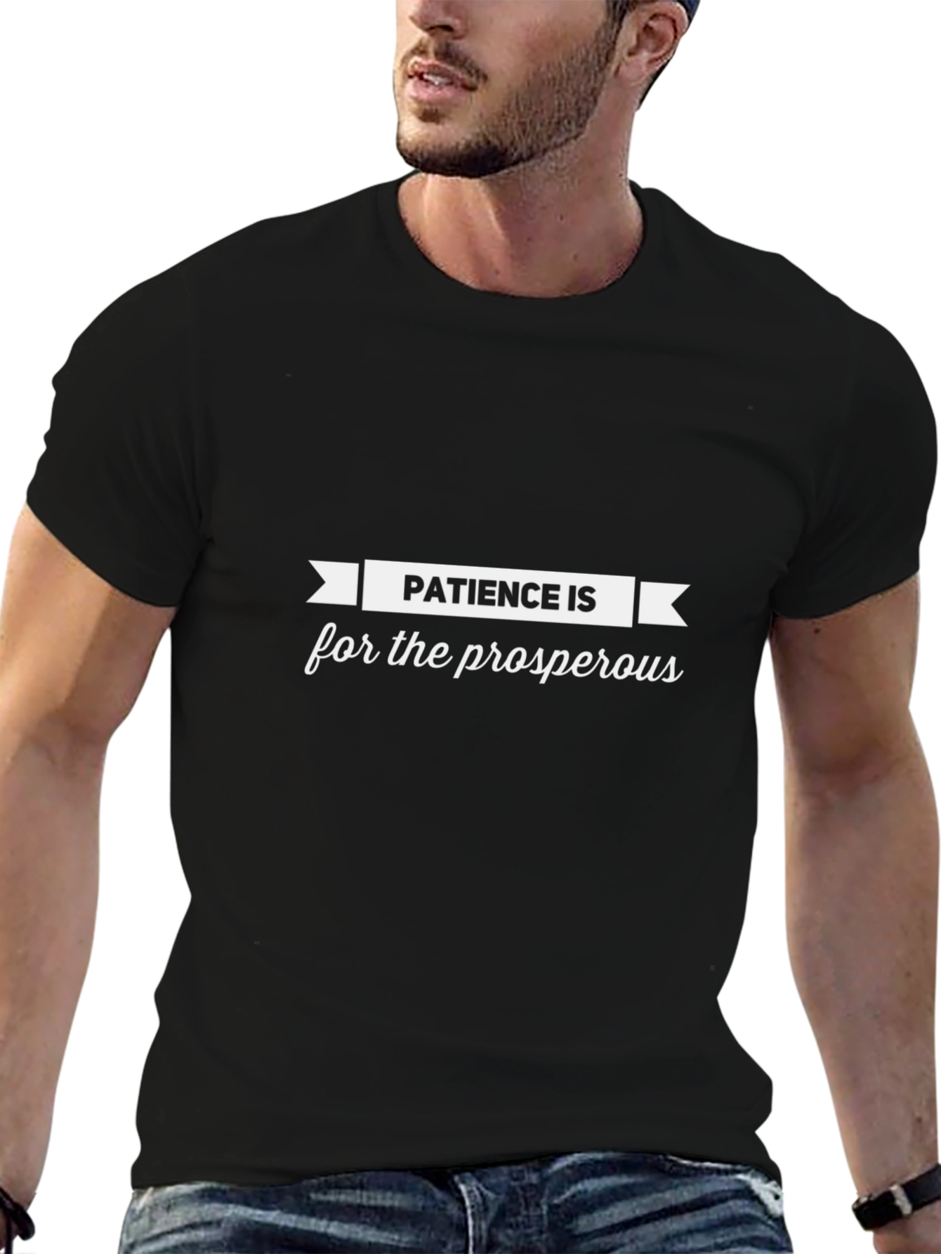 Patience is for the Prosperous - Black T-Shirt
