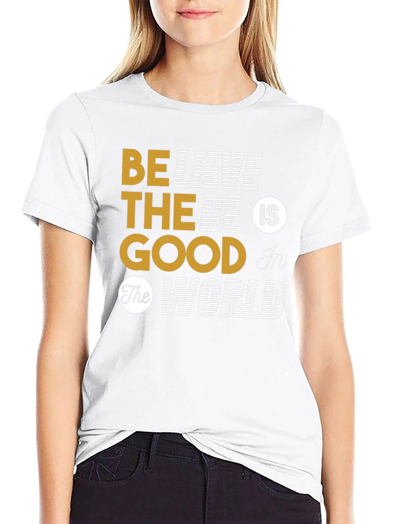 Believe The Good T-Shirt - Inspirational Graphic Tee