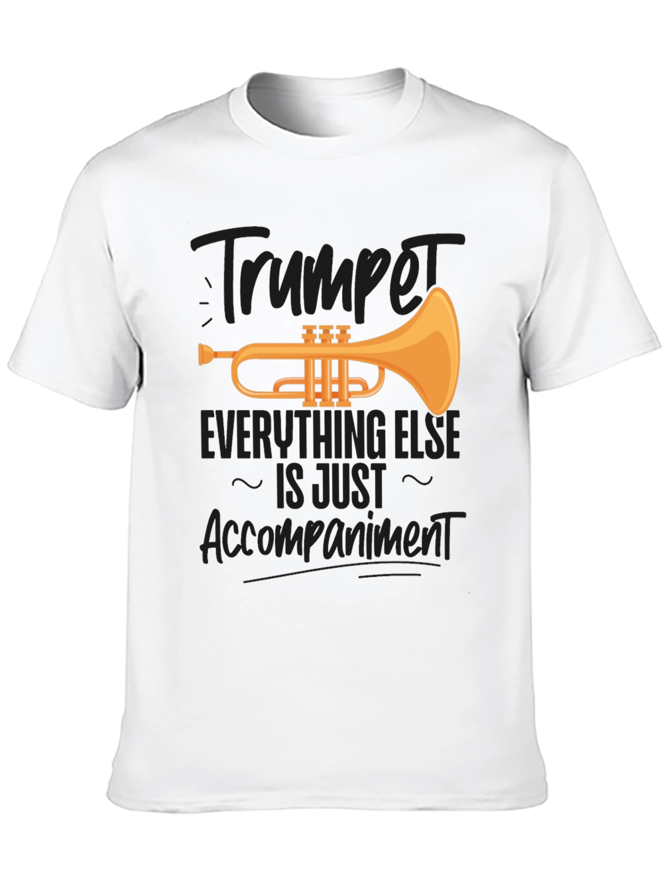 Trumpet Lover T-Shirt: Music is Everything