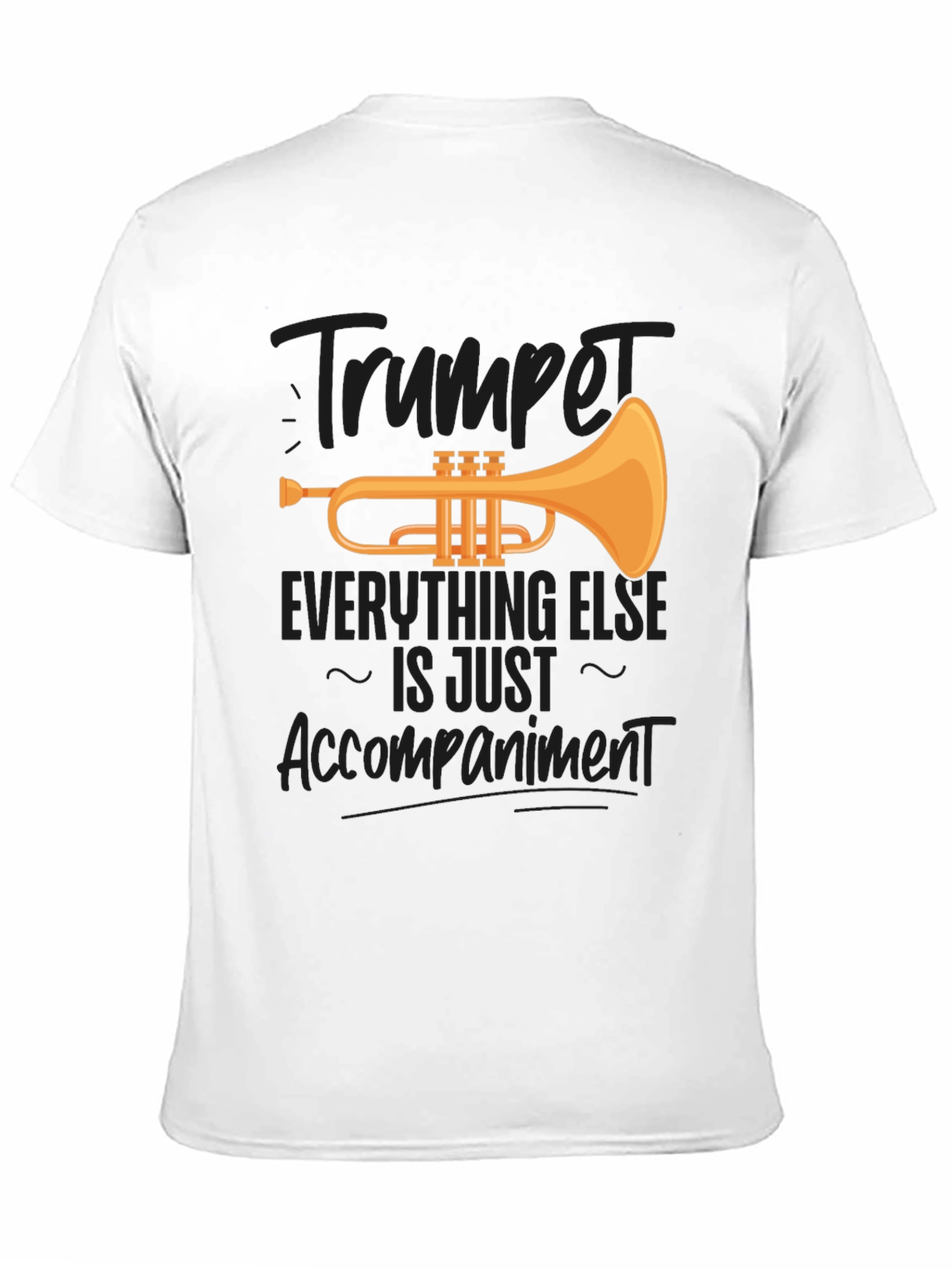 Trumpet Lover T-Shirt: Music is Everything