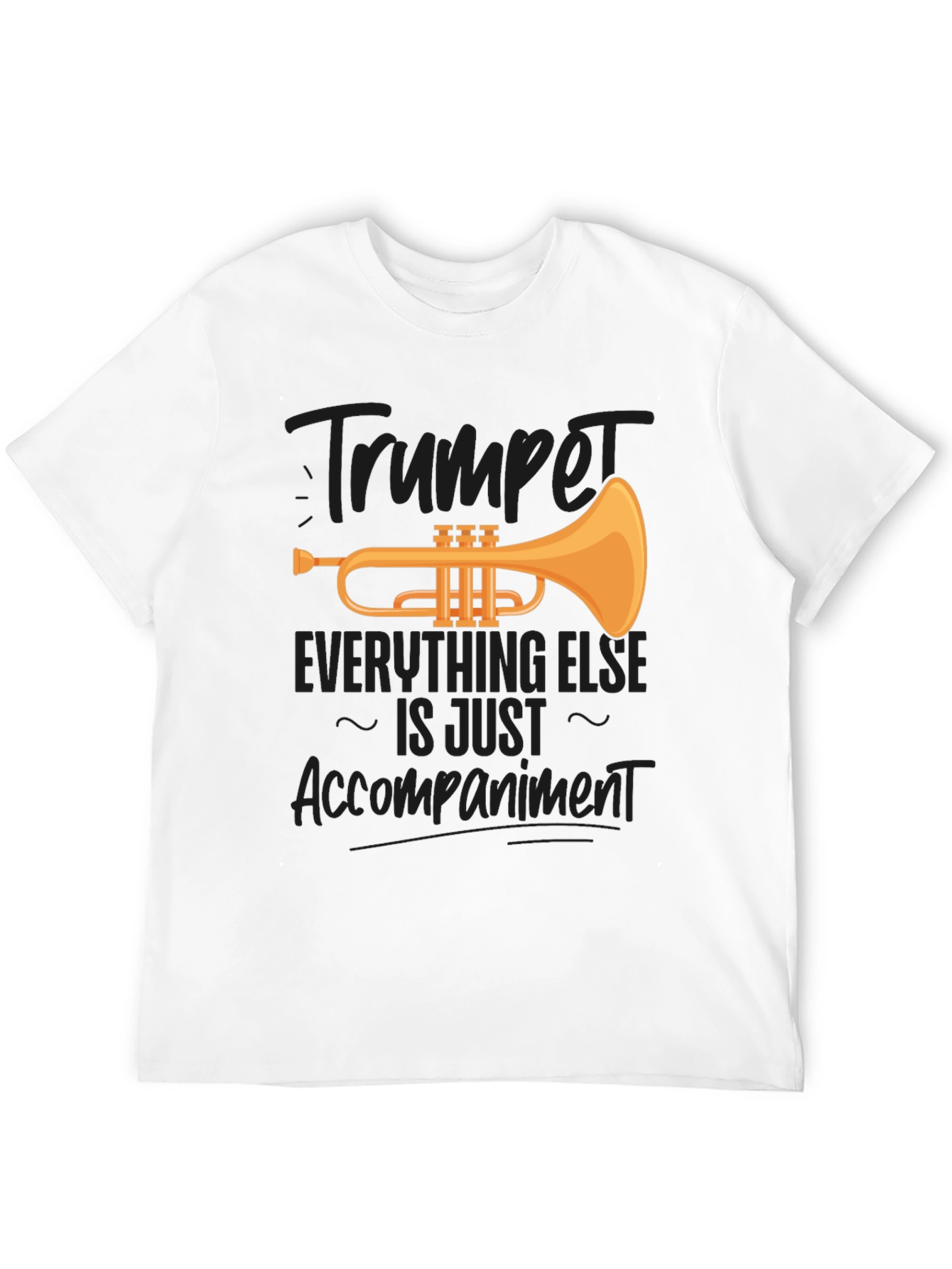 Trumpet Lover T-Shirt: Music is Everything