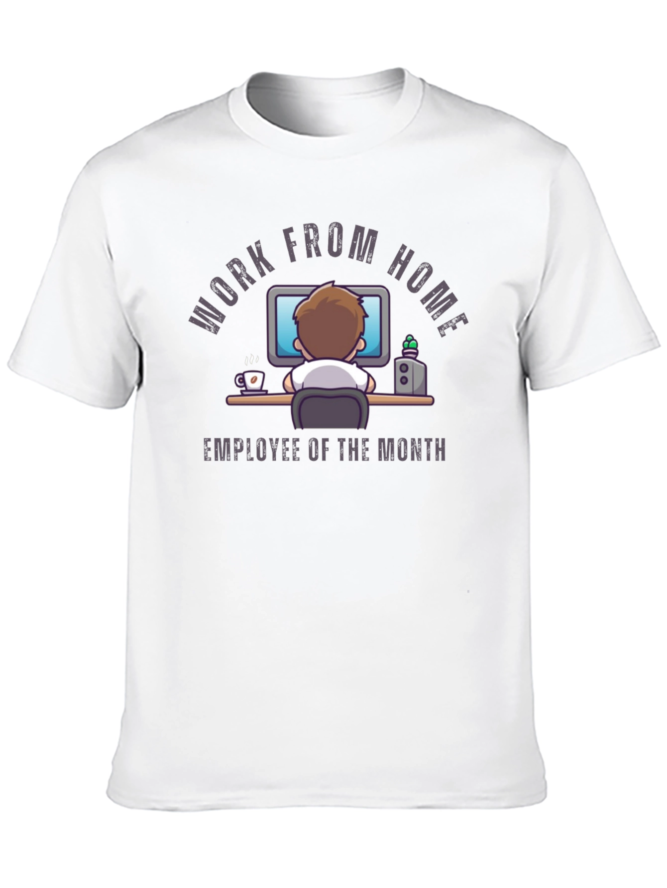 Work From Home Employee of the Month T-Shirt