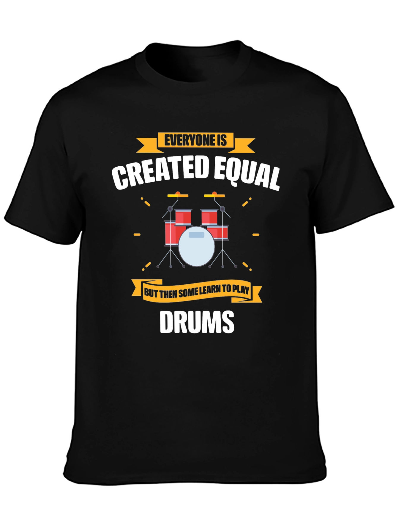Everyone Is Created Equal Drums T-Shirt