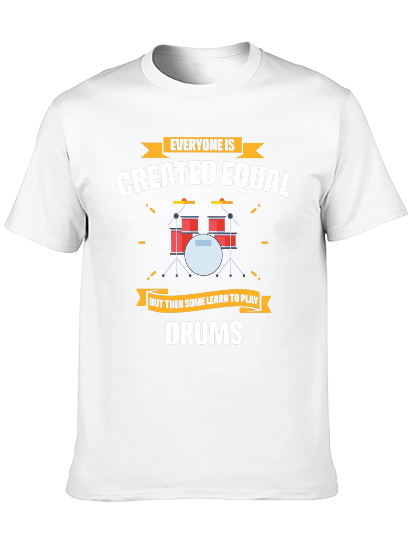 Everyone Is Created Equal Drums T-Shirt