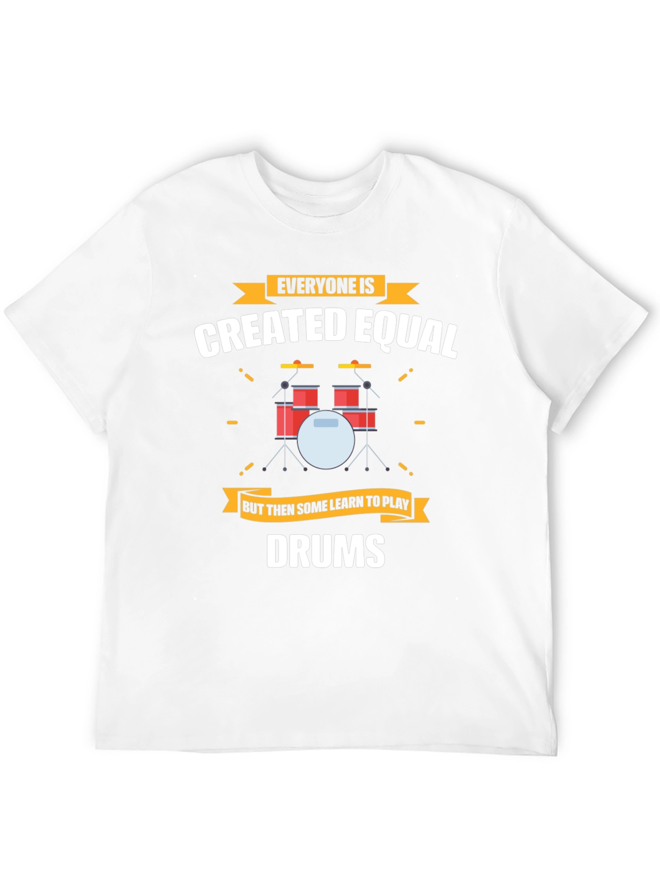 Everyone Is Created Equal Drums T-Shirt
