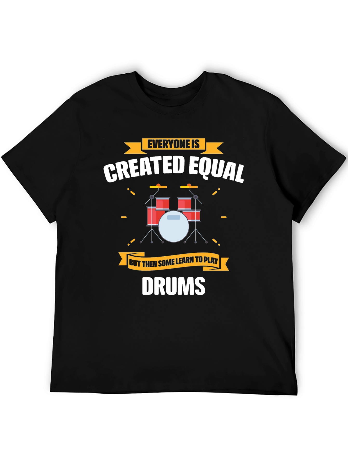 Everyone Is Created Equal Drums T-Shirt