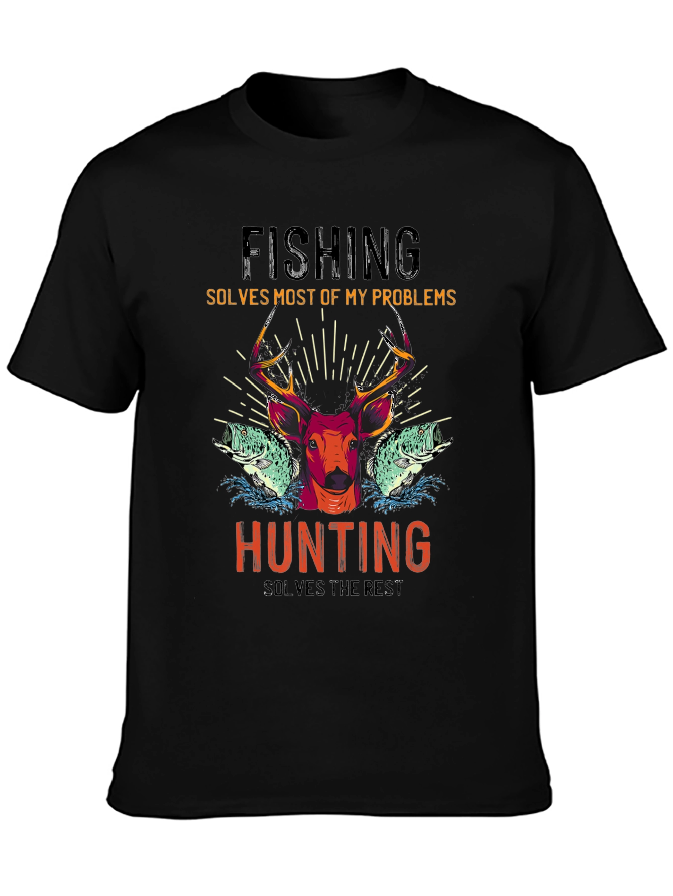 Fishing & Hunting T-Shirt - Solves Problems