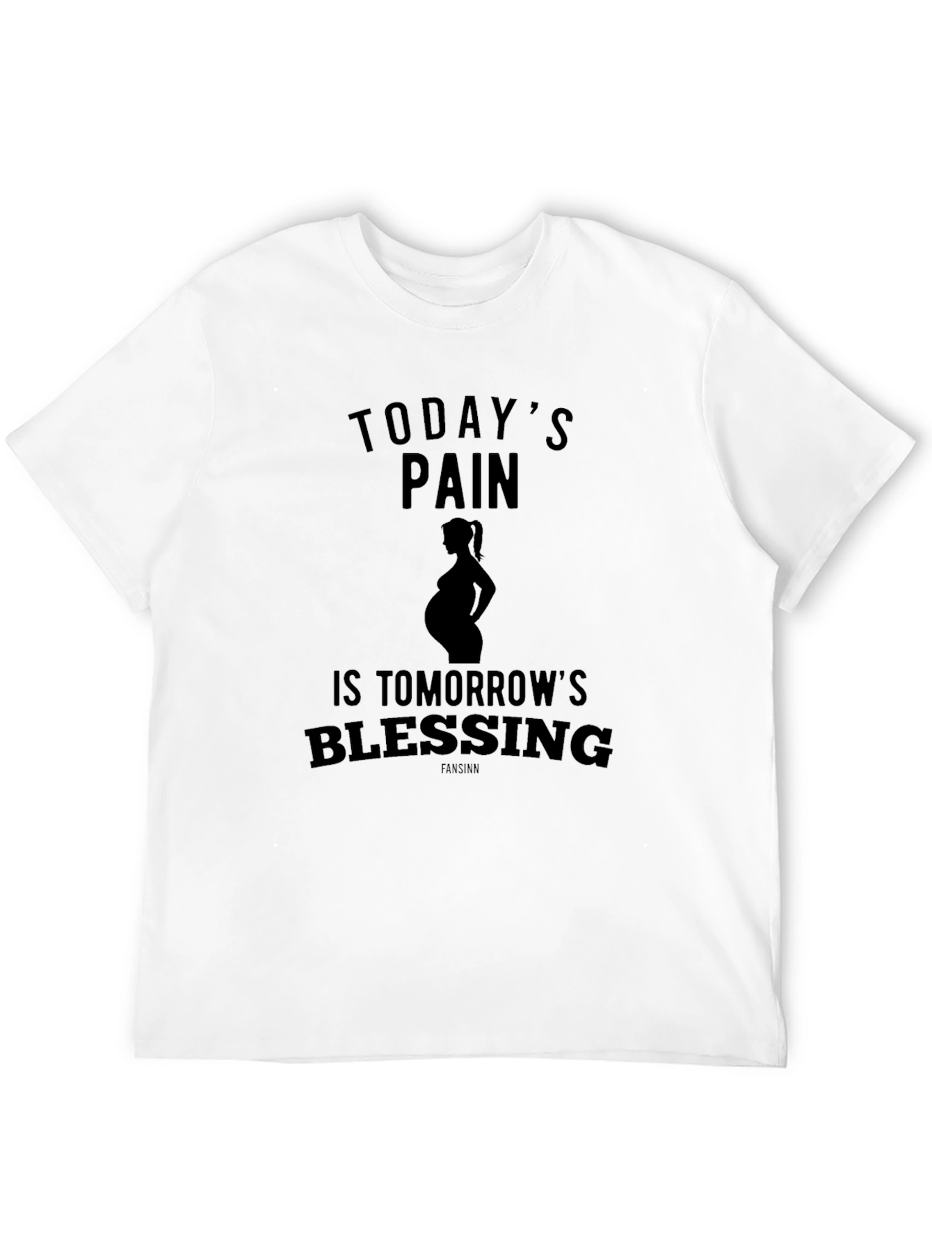 Pregnancy T-Shirt: Todays Pain Tomorrows Blessing