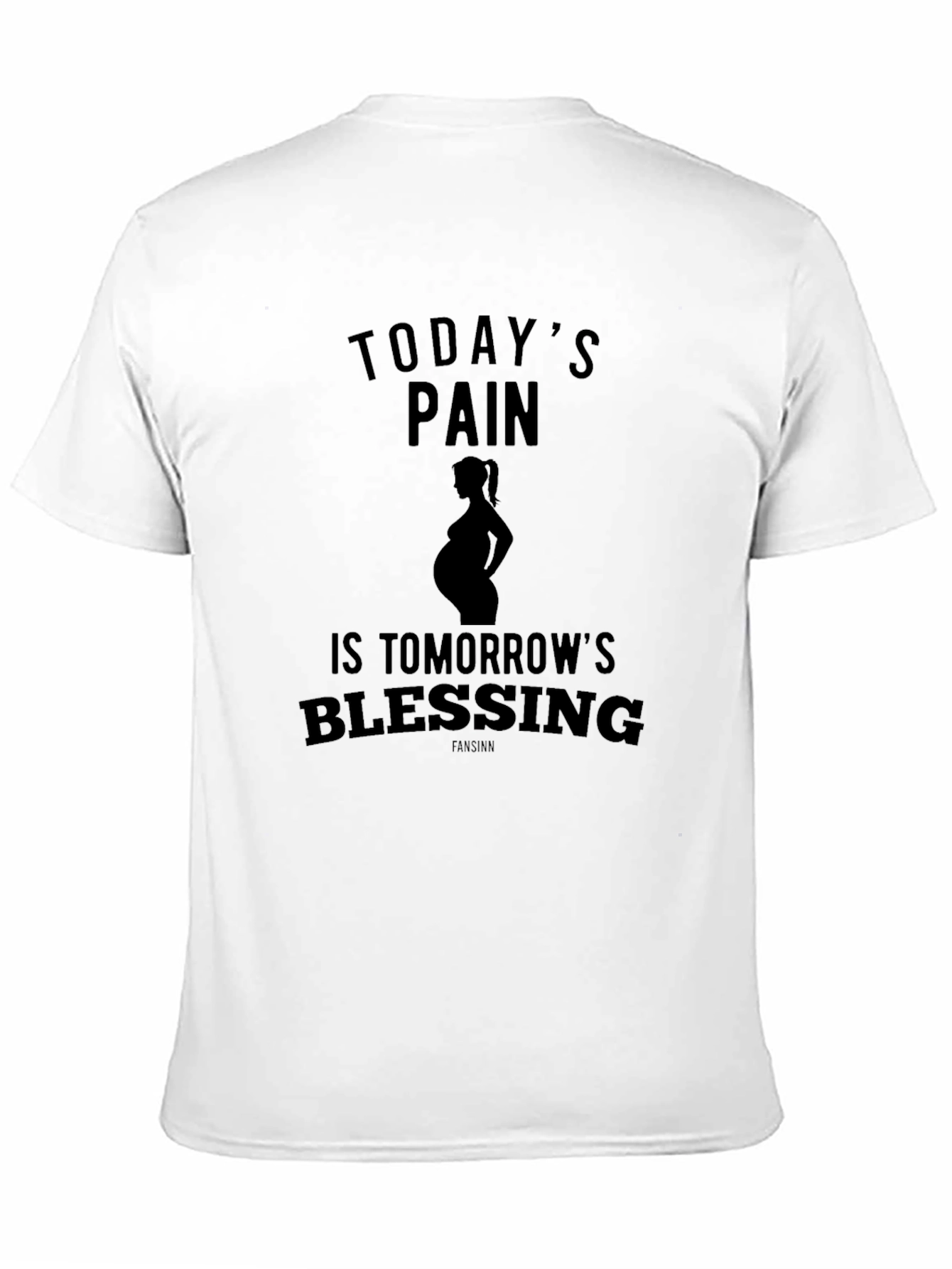 Pregnancy T-Shirt: Todays Pain Tomorrows Blessing