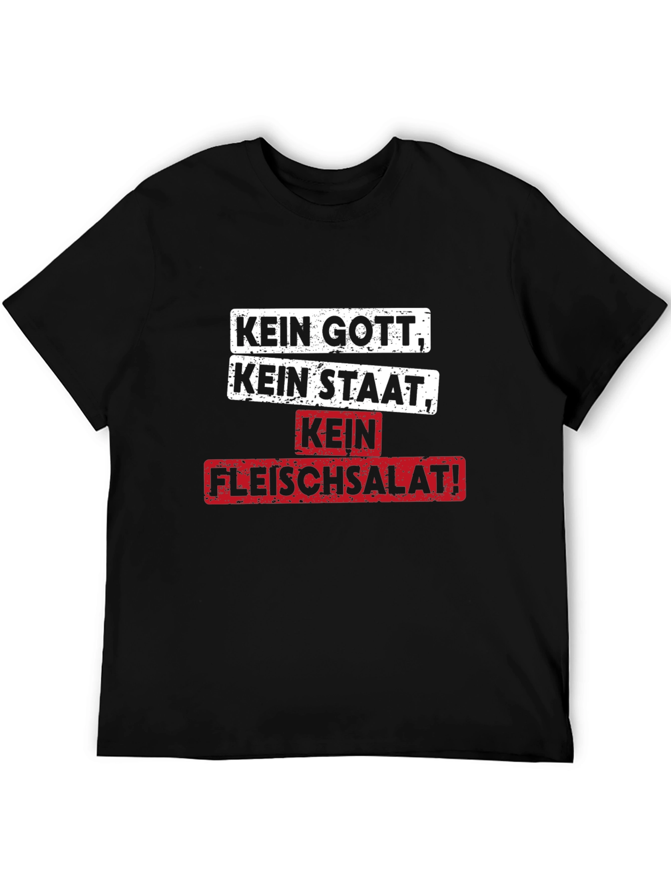 Kein Gott Kein Staat Kein Fleischsalat! T-Shirt