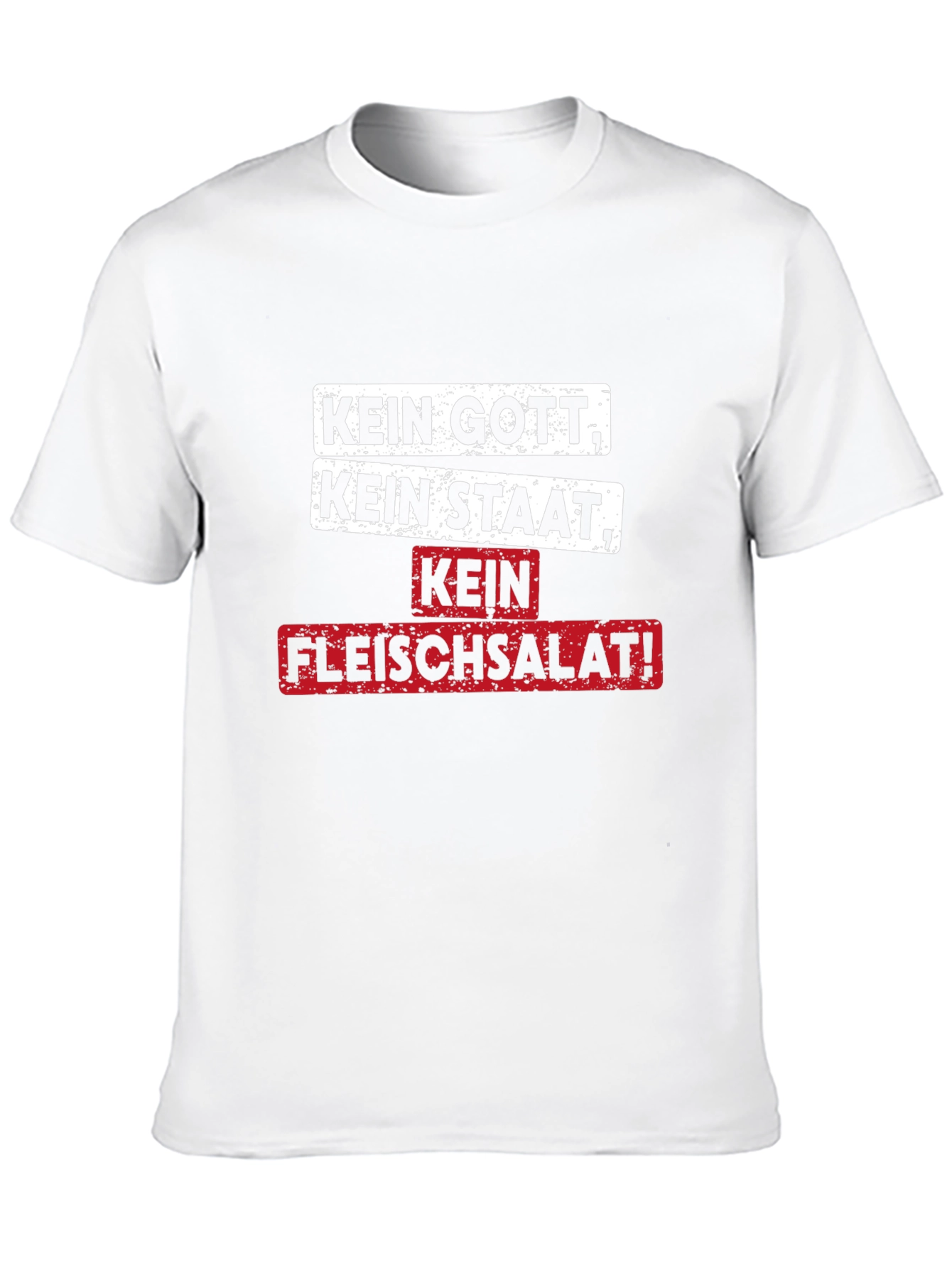 Kein Gott Kein Staat Kein Fleischsalat! T-Shirt