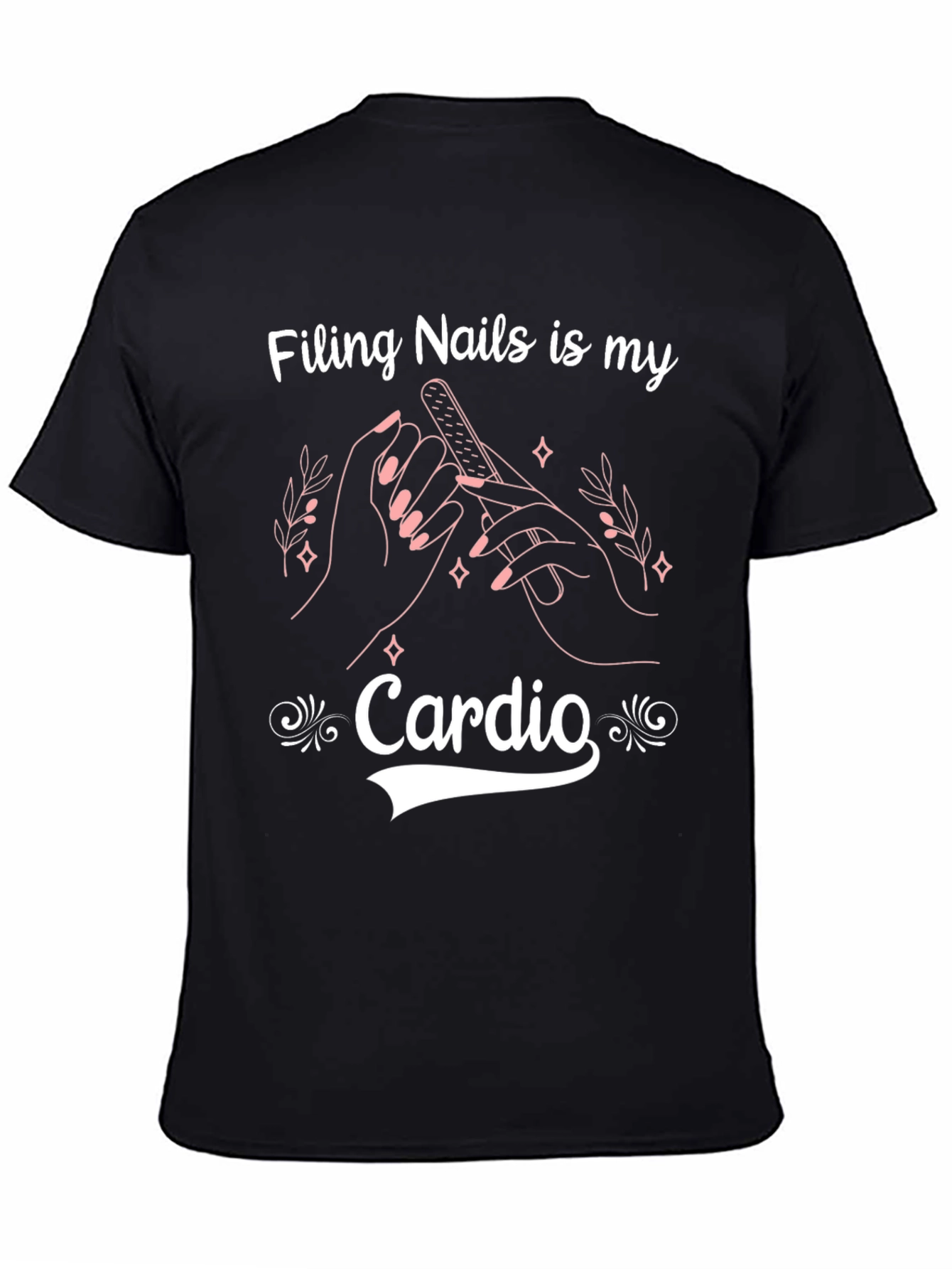 Filing Nails is My Cardio Black T-Shirt