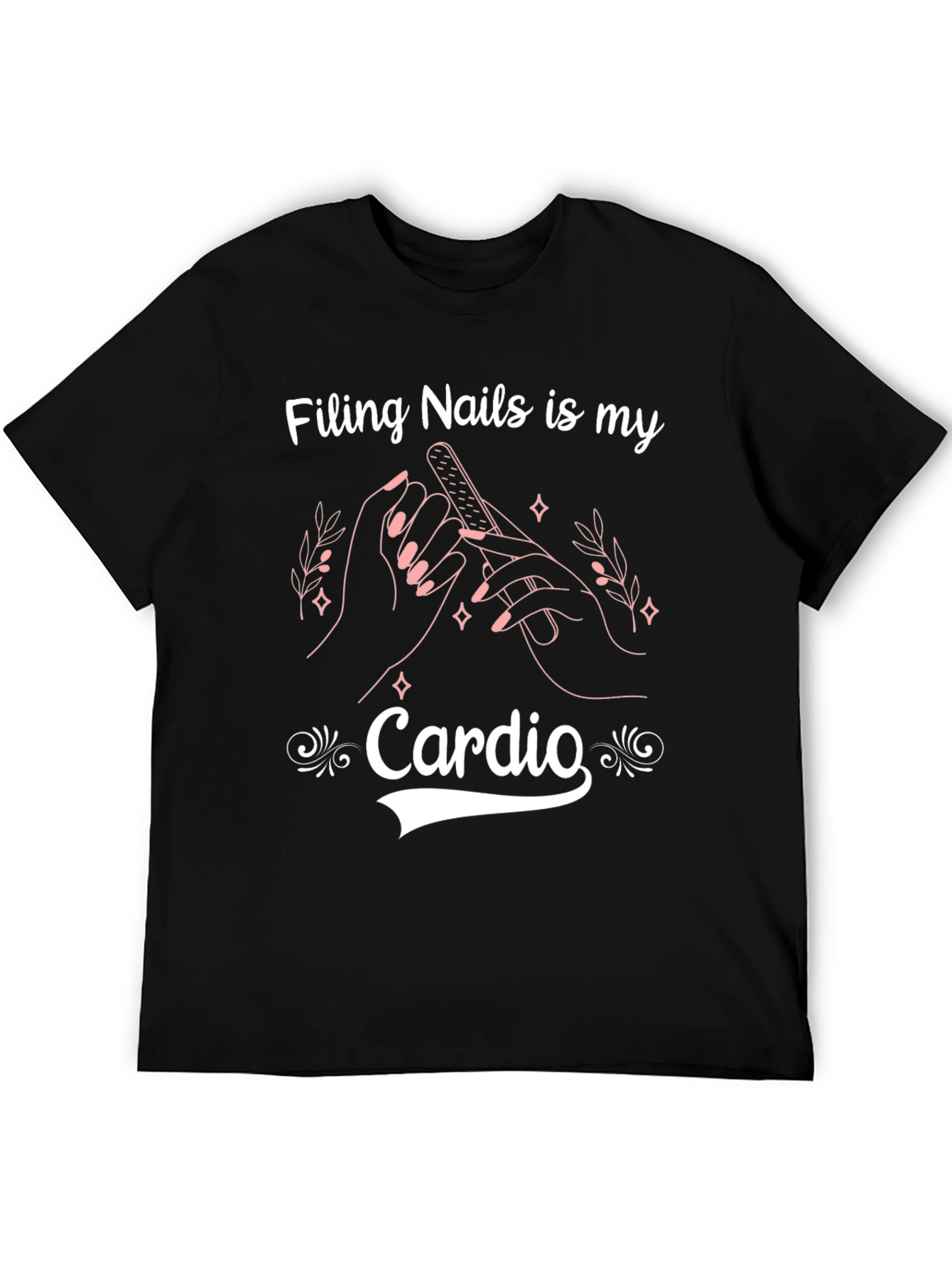 Filing Nails is My Cardio Black T-Shirt