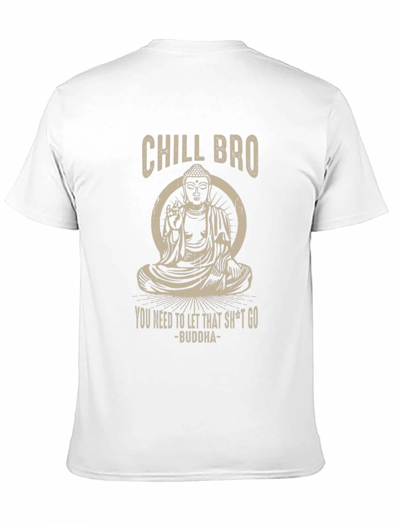Chill Bro Buddha T-Shirt: Let That Go