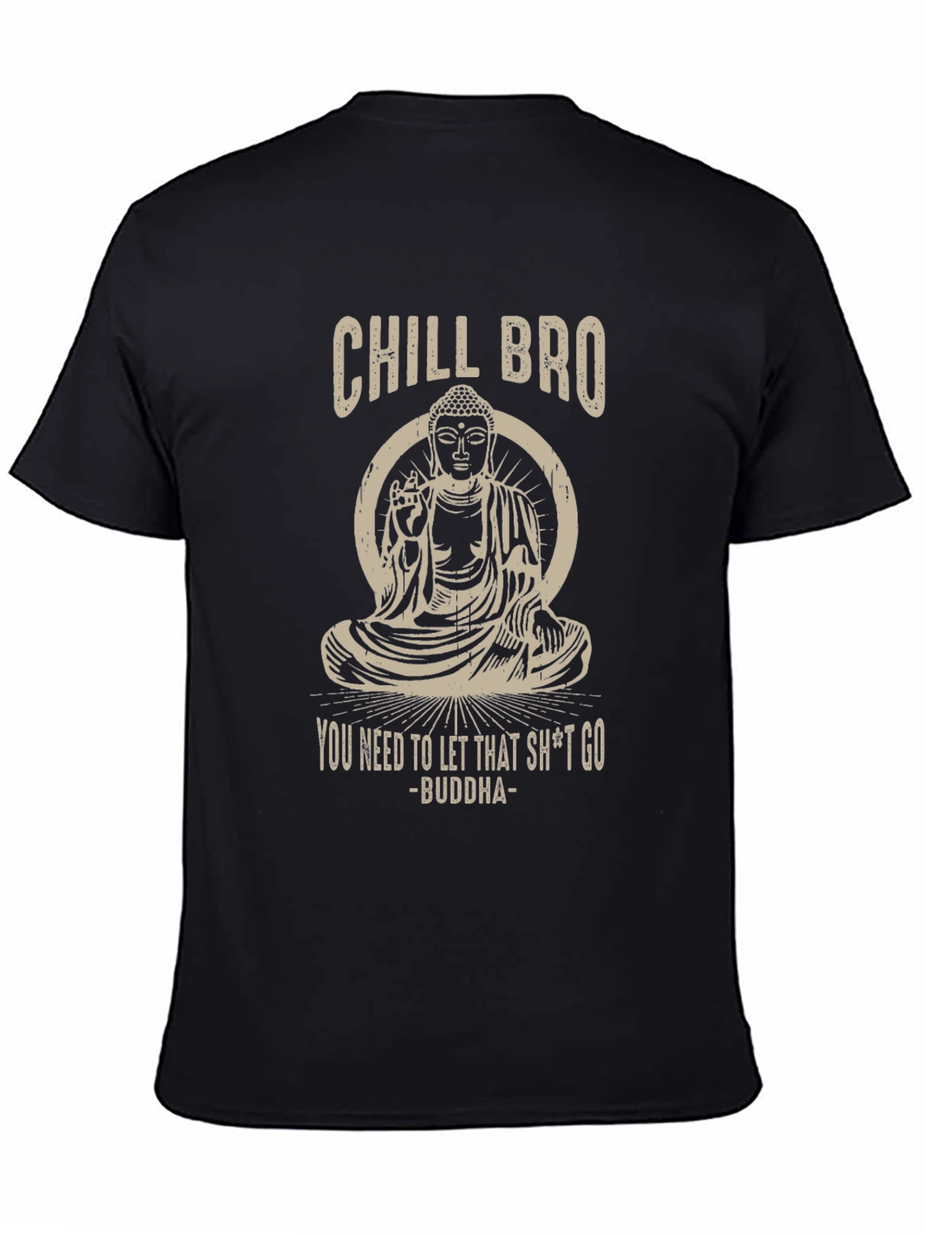 Chill Bro Buddha T-Shirt: Let That Go