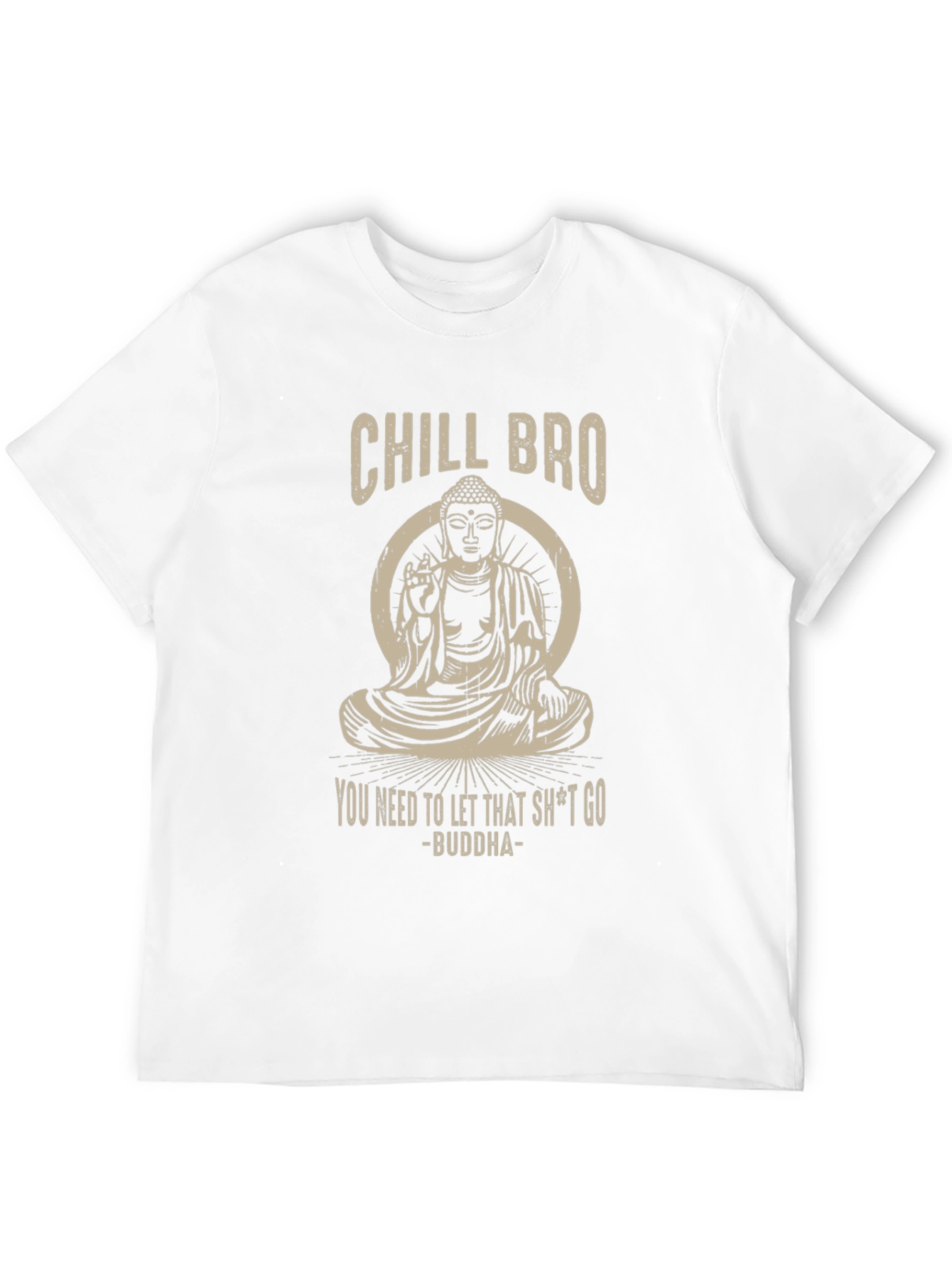 Chill Bro Buddha T-Shirt: Let That Go