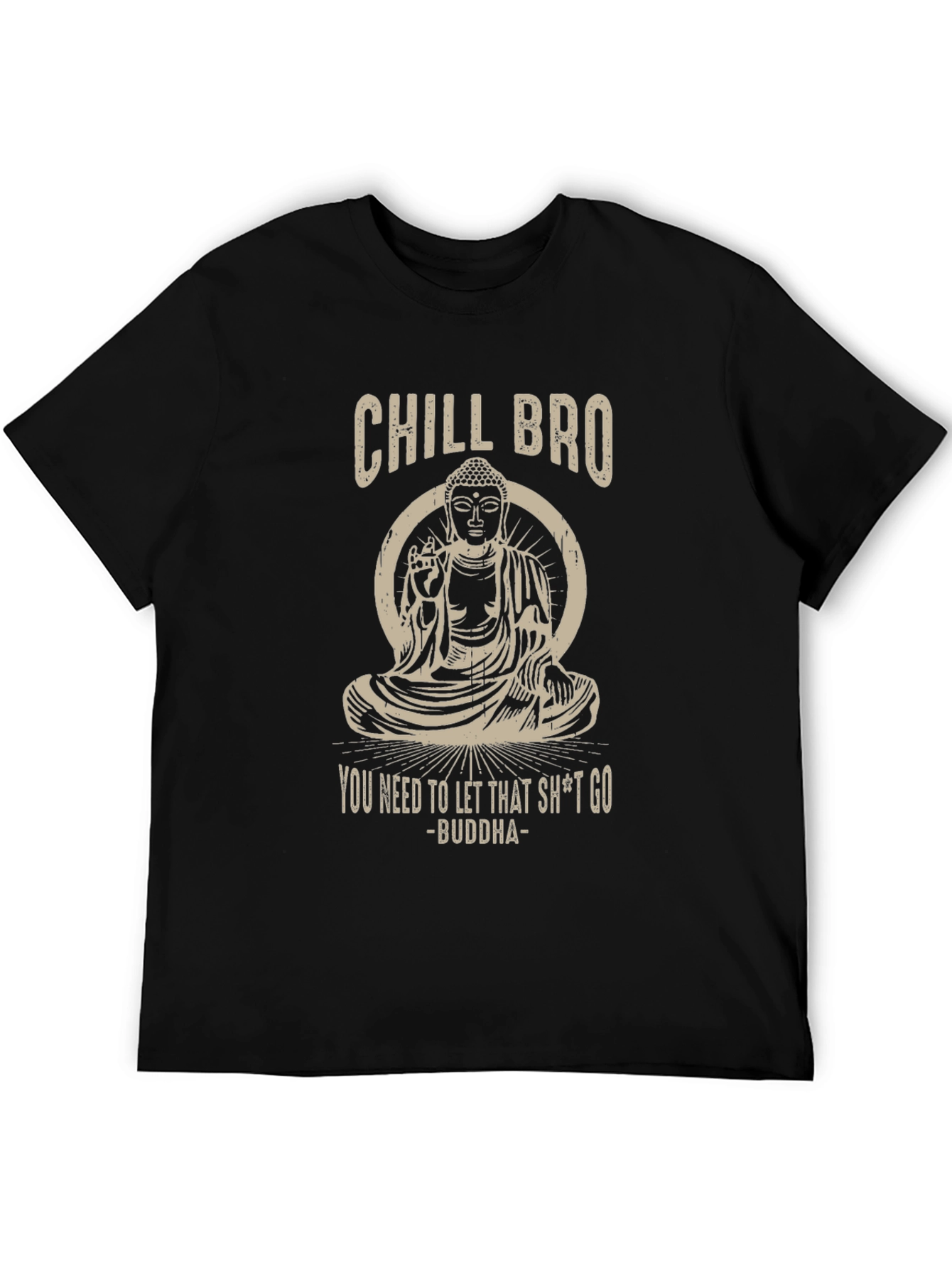 Chill Bro Buddha T-Shirt: Let That Go