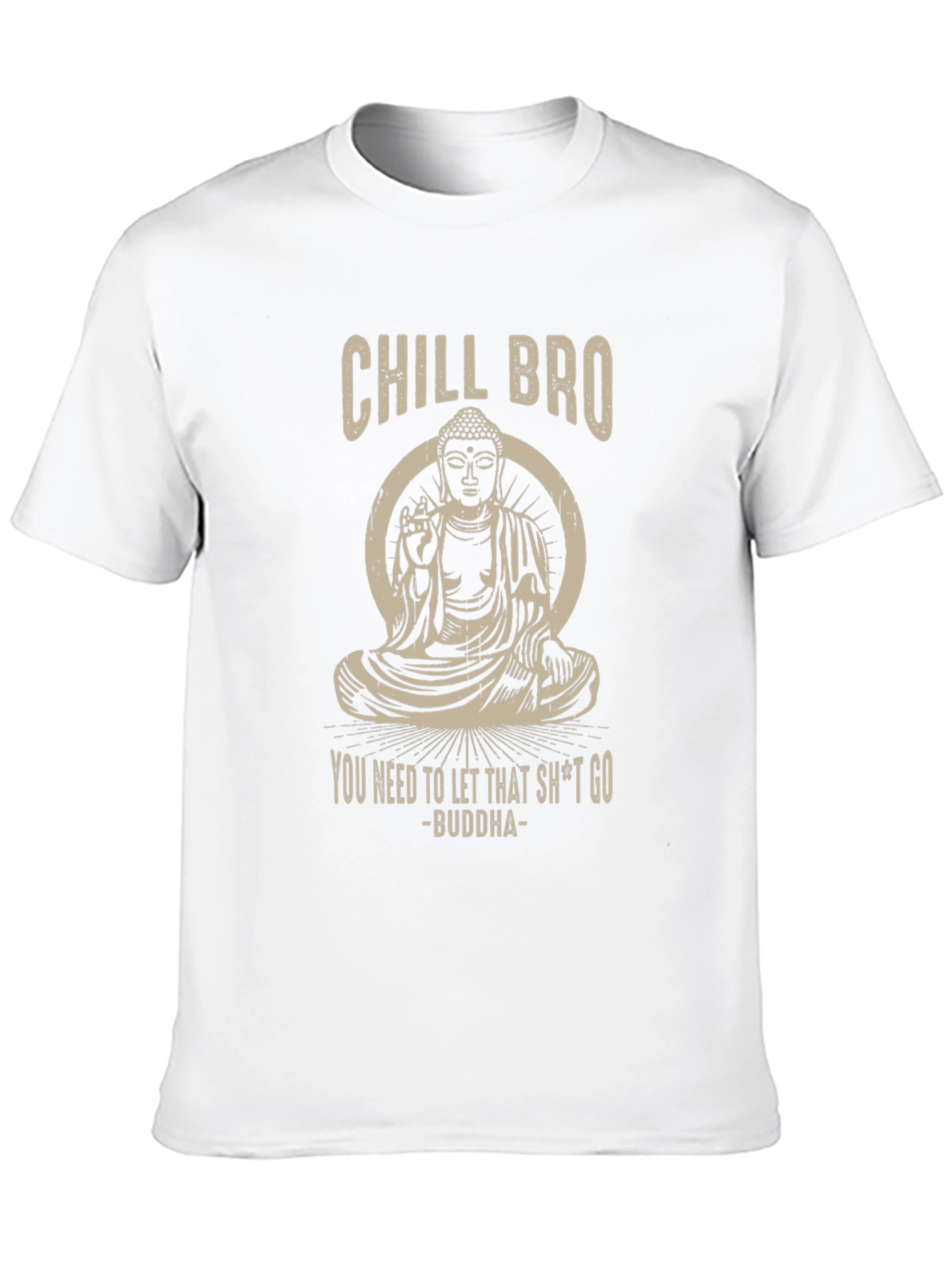Chill Bro Buddha T-Shirt: Let That Go