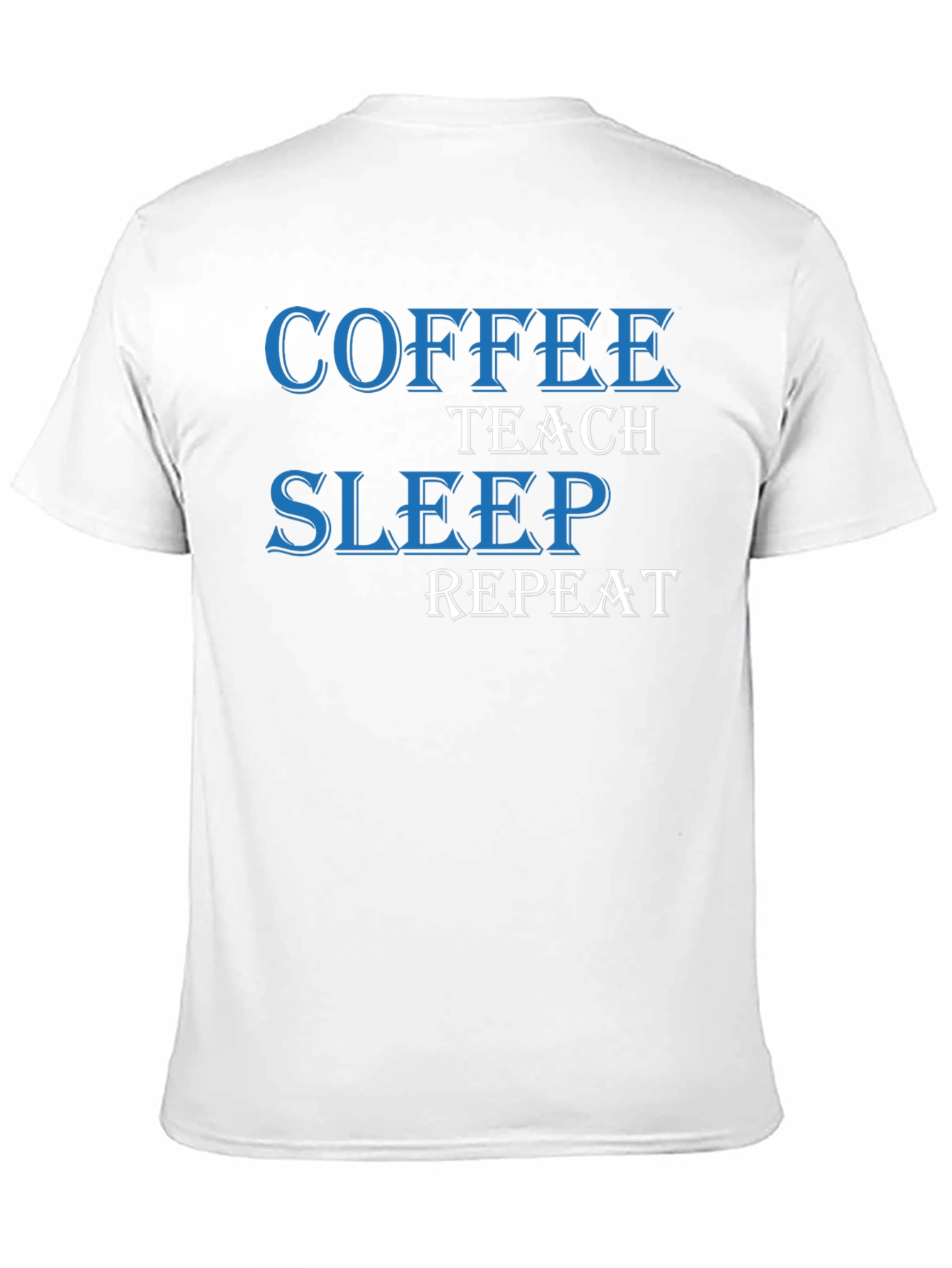 Coffee Teach Sleep Repeat T-Shirt