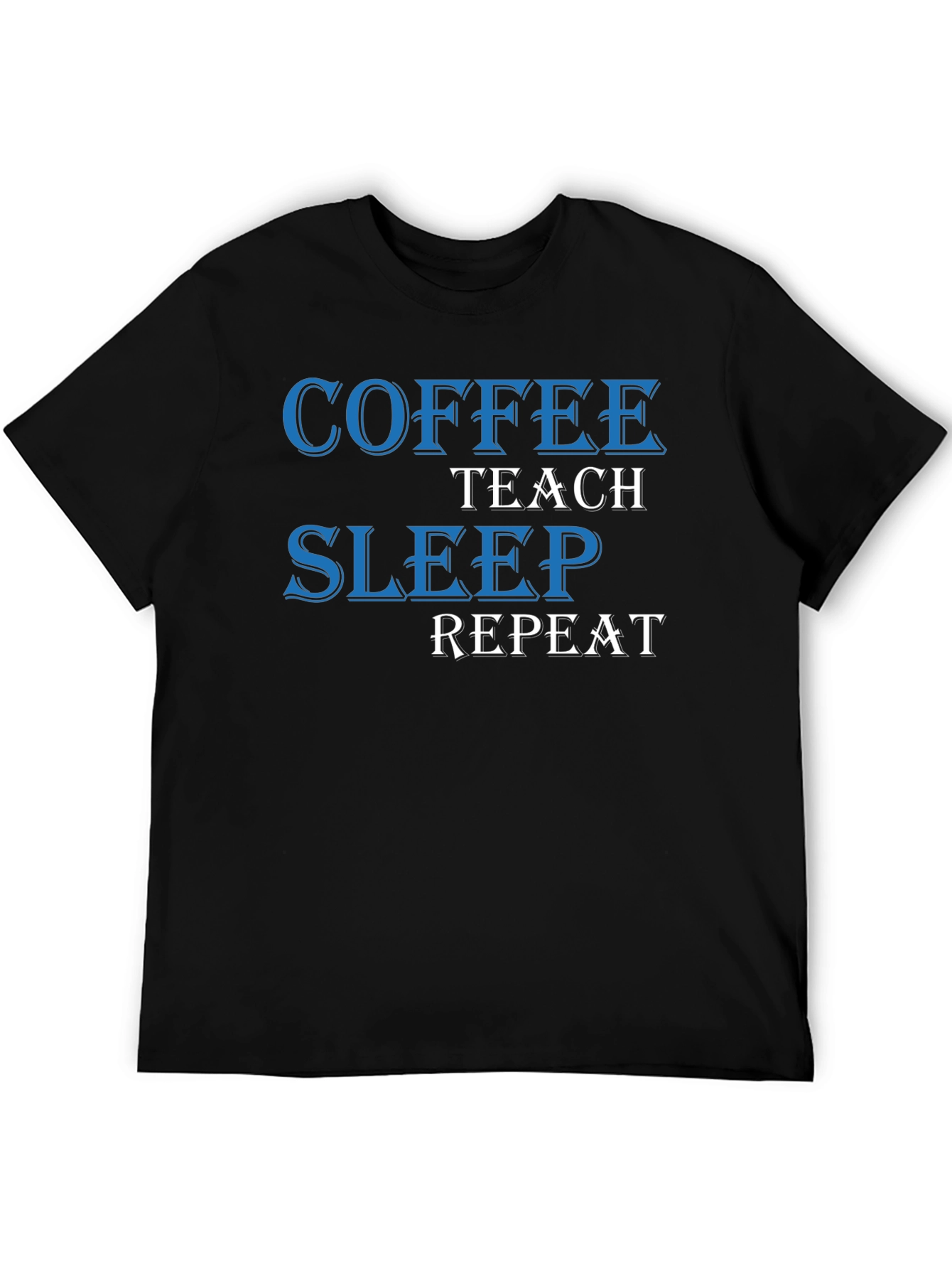 Coffee Teach Sleep Repeat T-Shirt