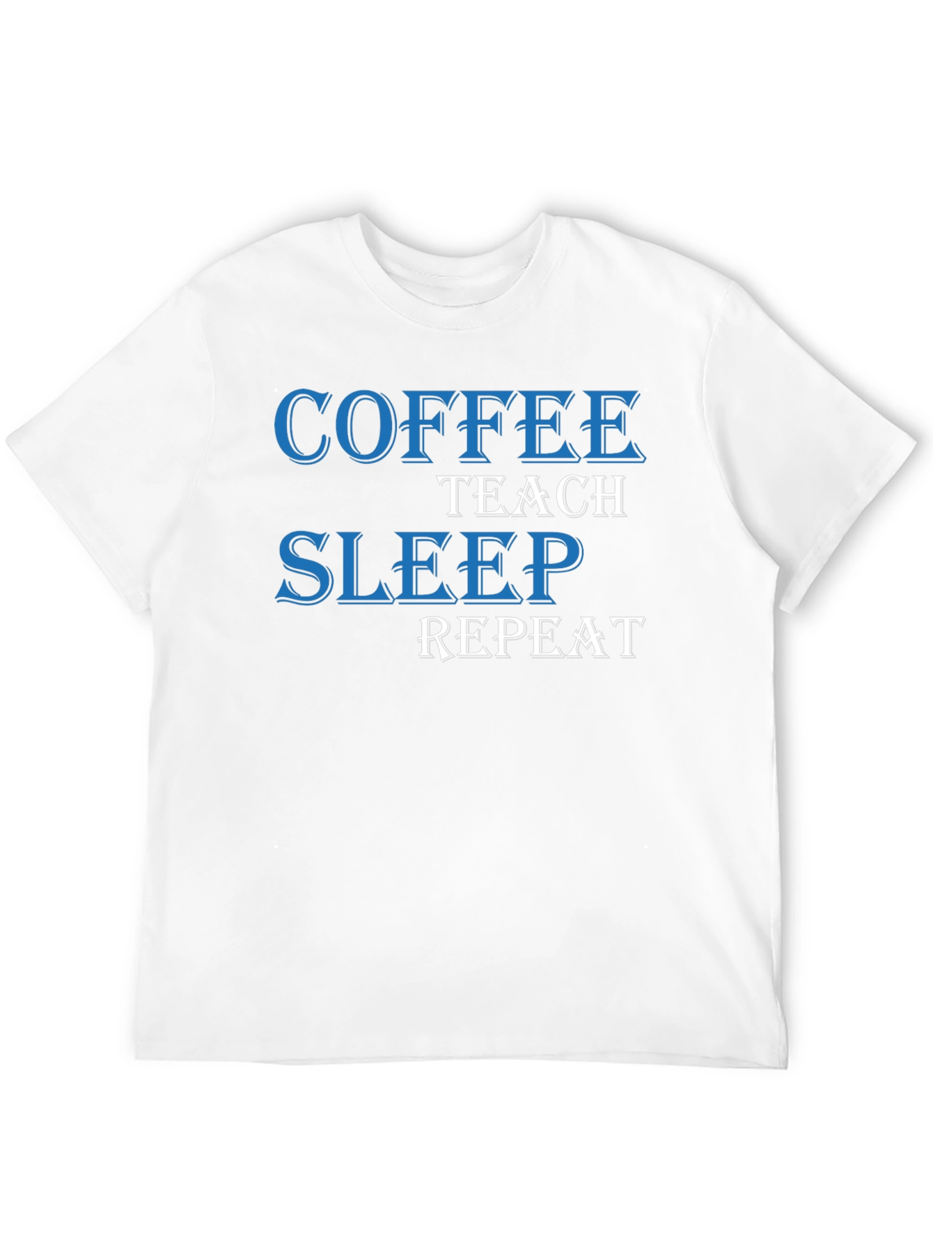 Coffee Teach Sleep Repeat T-Shirt