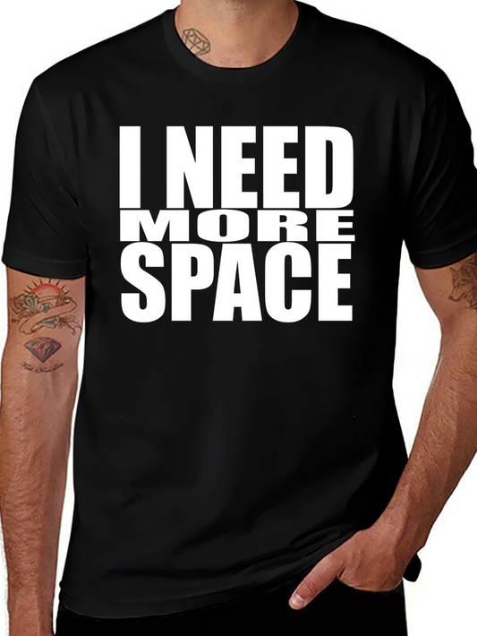 I Need More Space T-Shirt - Funny Graphic Tee