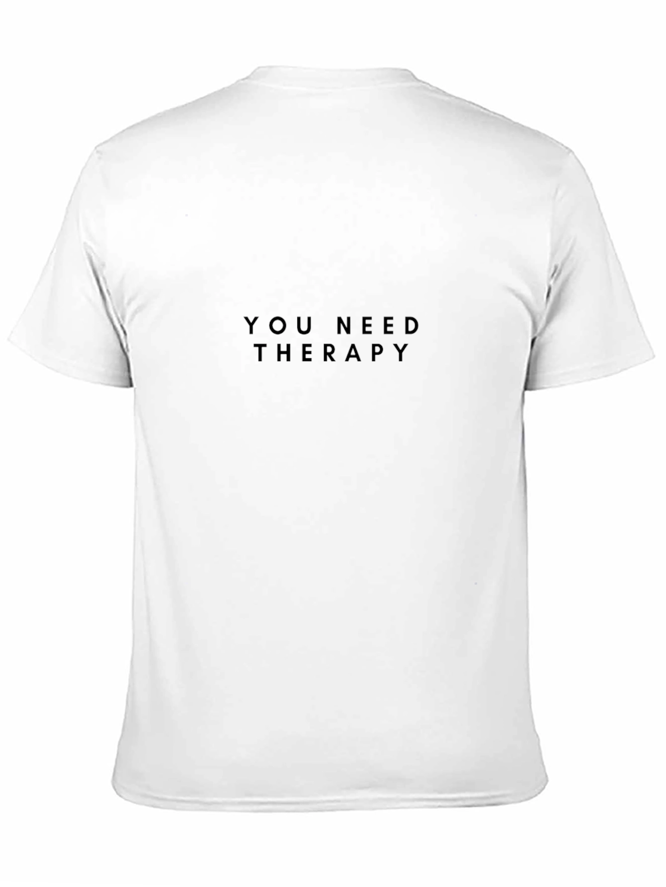 You Need Therapy T-Shirt - Dark Humor Tee