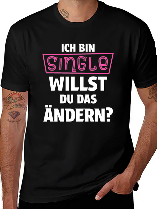 Ich Bin Single T-Shirt - Funny German Pickup Line