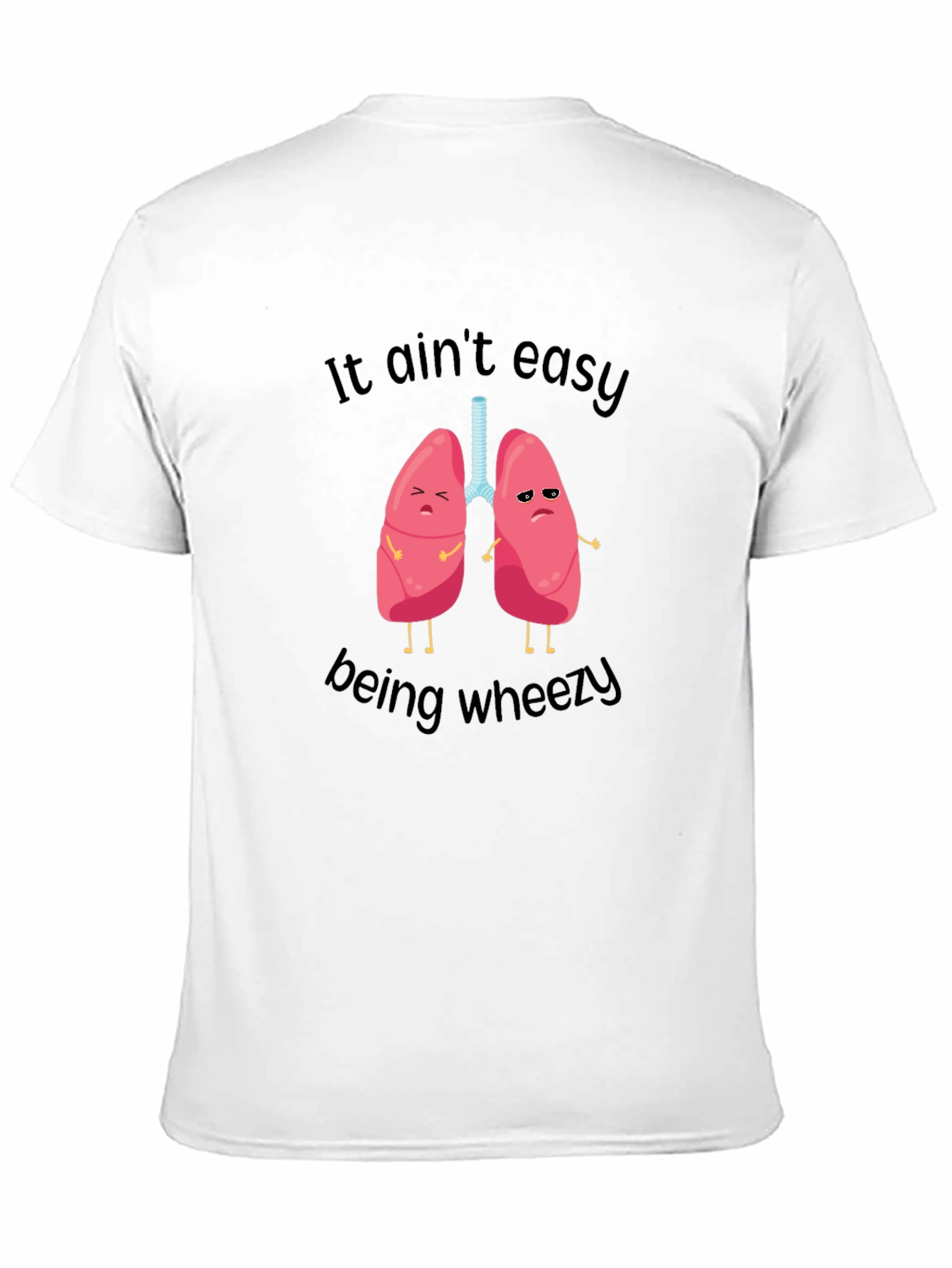 Funny Lungs T-Shirt - It Aint Easy Being Wheezy