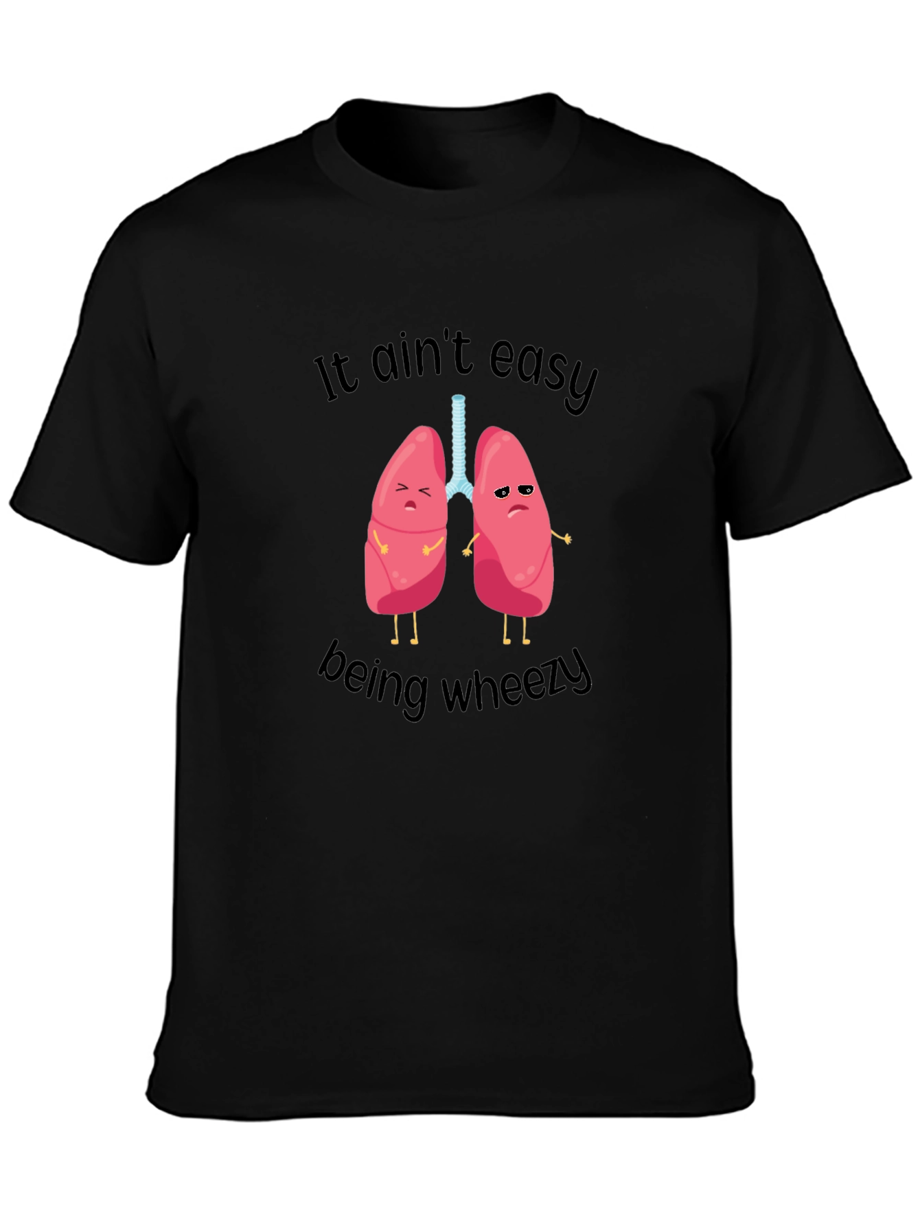 Funny Lungs T-Shirt - It Aint Easy Being Wheezy