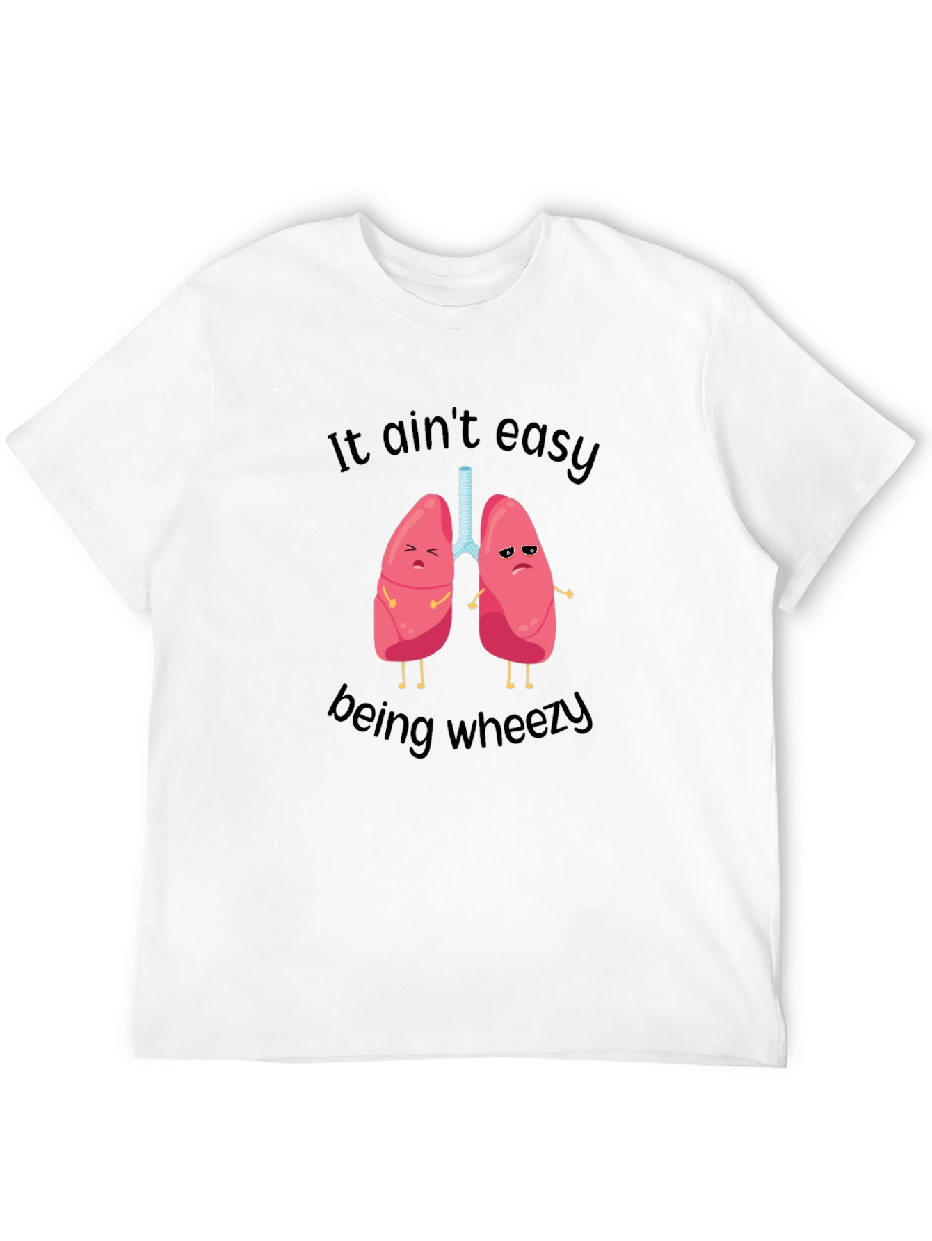 Funny Lungs T-Shirt - It Aint Easy Being Wheezy