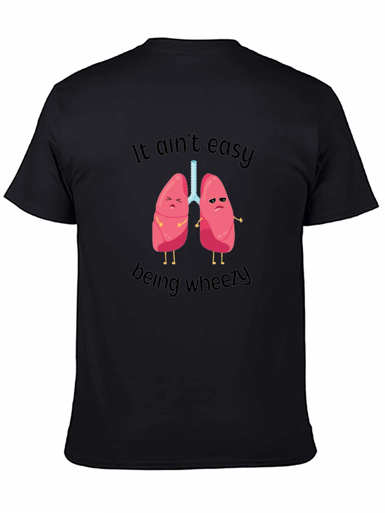 Funny Lungs T-Shirt - It Aint Easy Being Wheezy