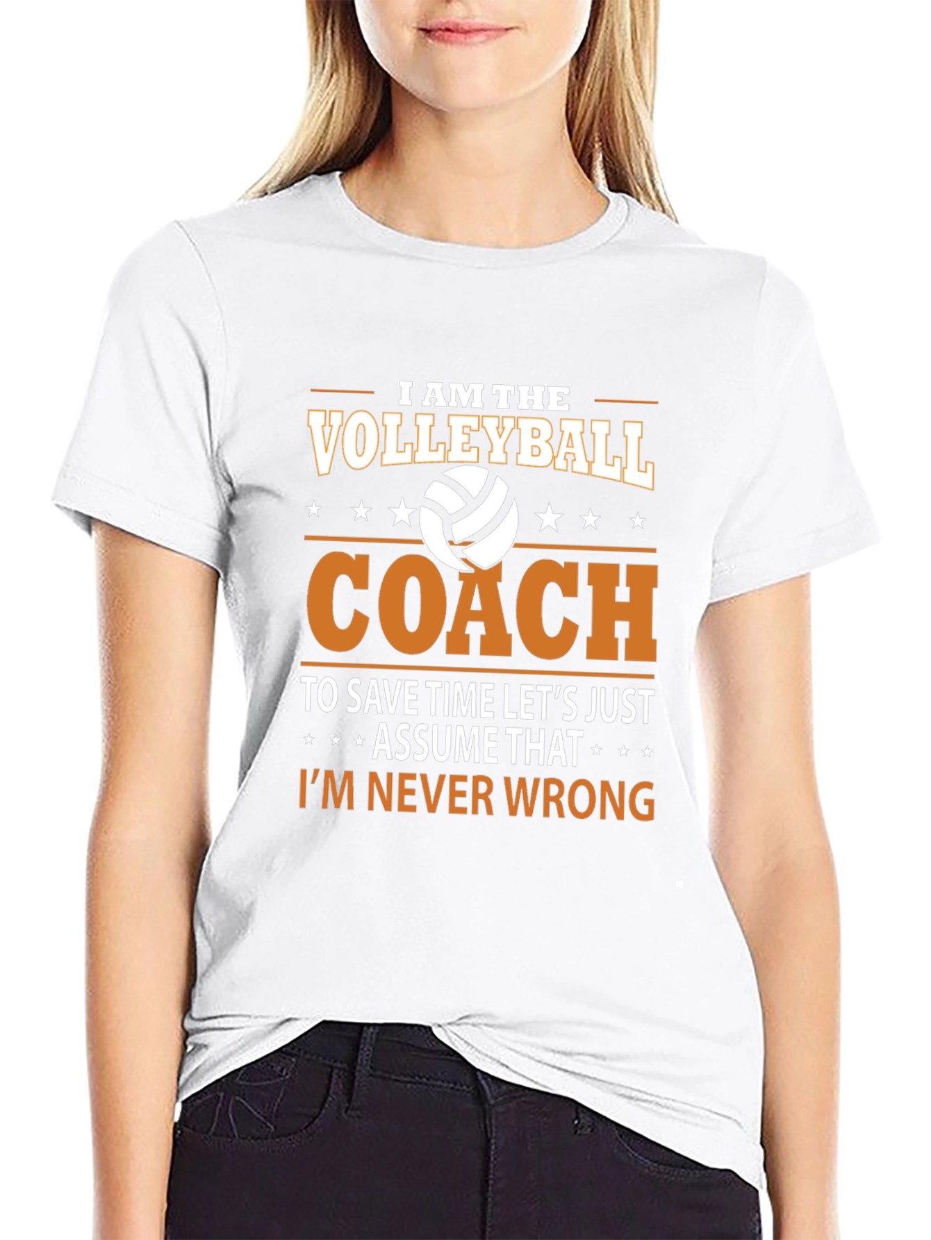 Volleyball Coach T-Shirt - Im Never Wrong!