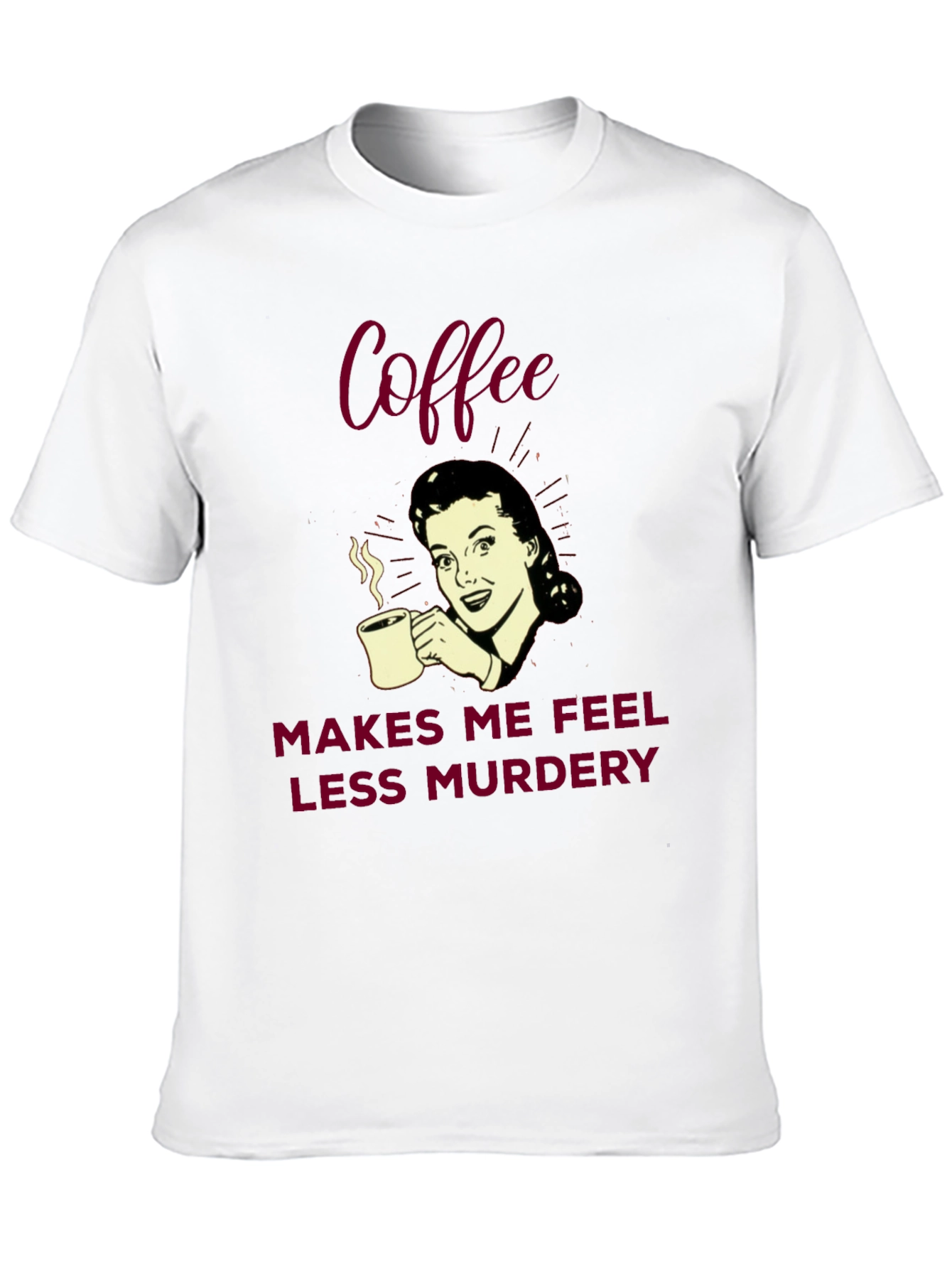 Coffee Makes Me Feel Less Murdery Graphic Tee